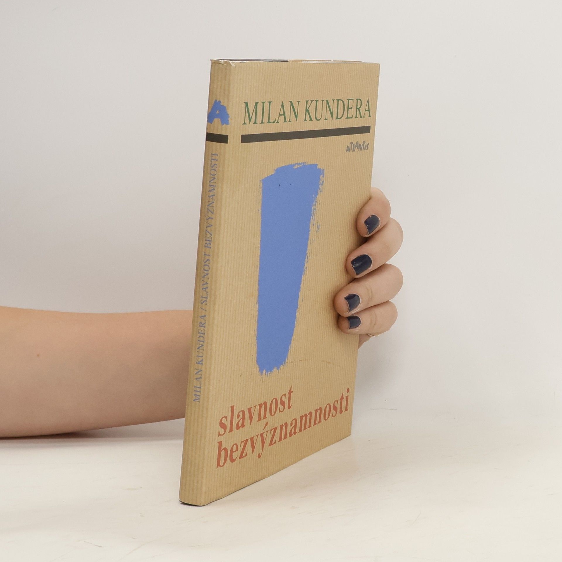 Milan Kundera Slavnost bezvýznamnosti