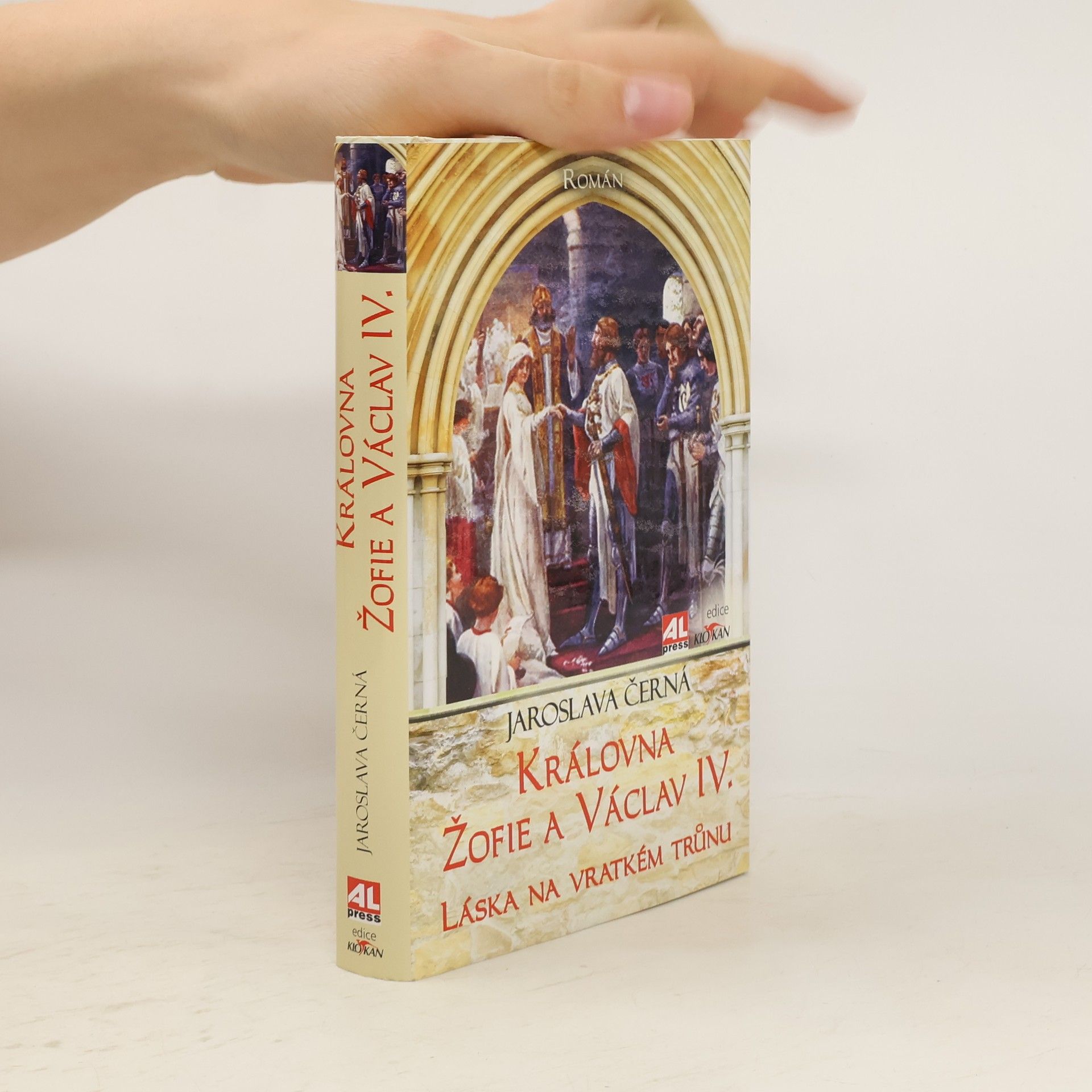 Jaroslava Černá Královna Žofie a Václav IV. - Láska na vratkém trůnu
