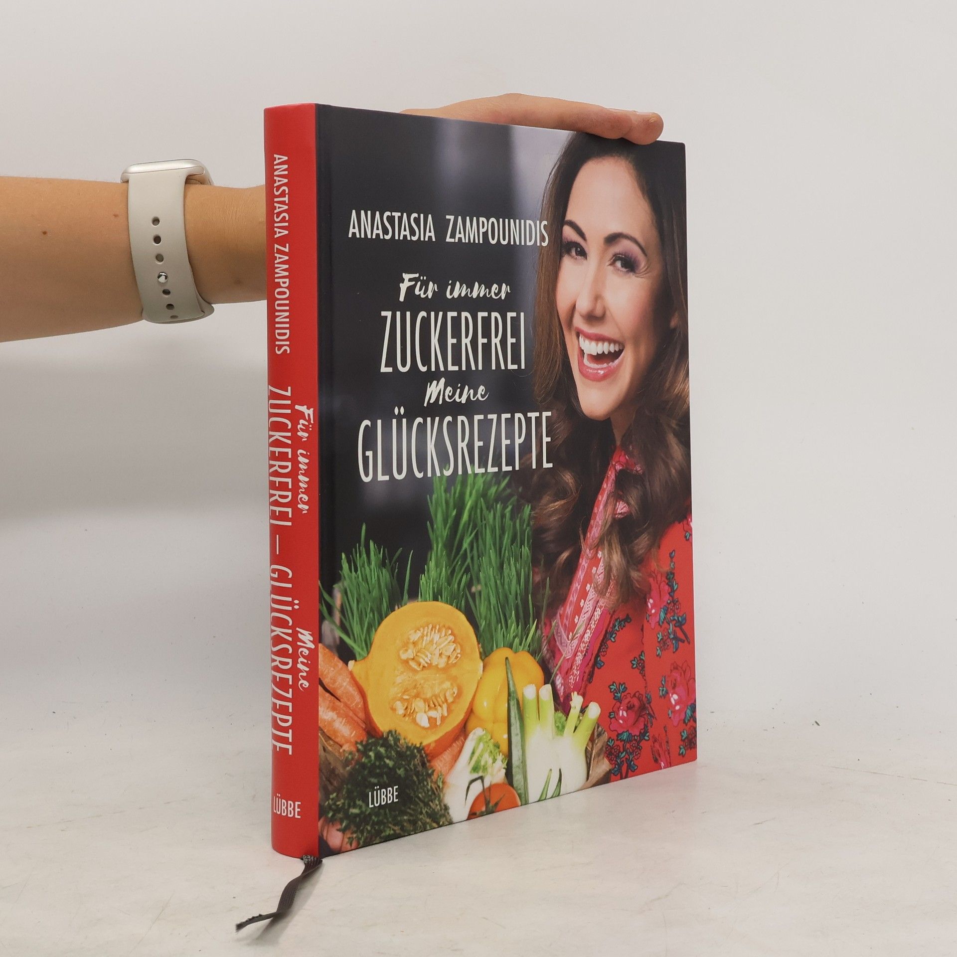 Anastasia Zampounidis Für immer zuckerfrei. Meine Glücksrezepte
