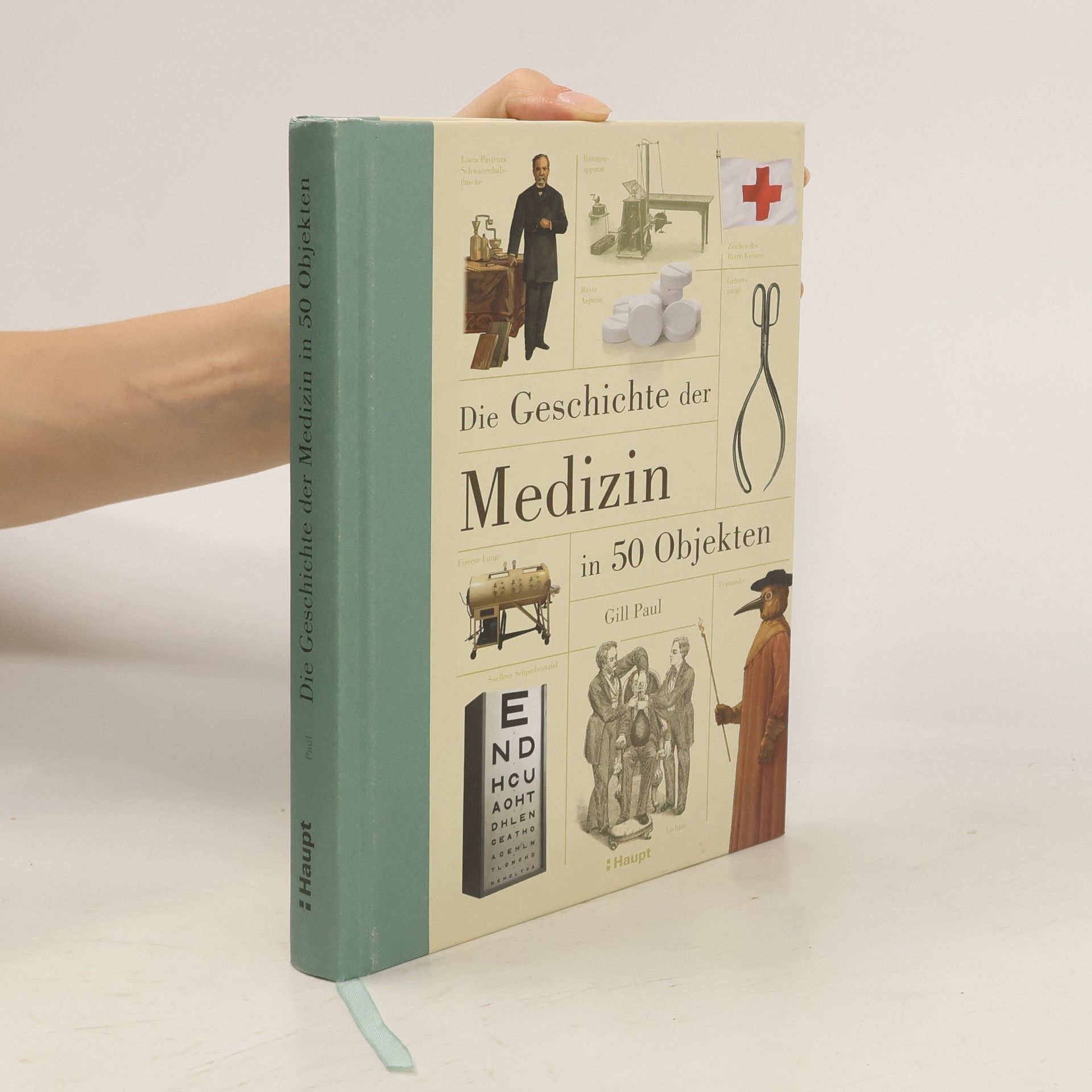 Gill Paul Die Geschichte der Medizin in 50 Objekten