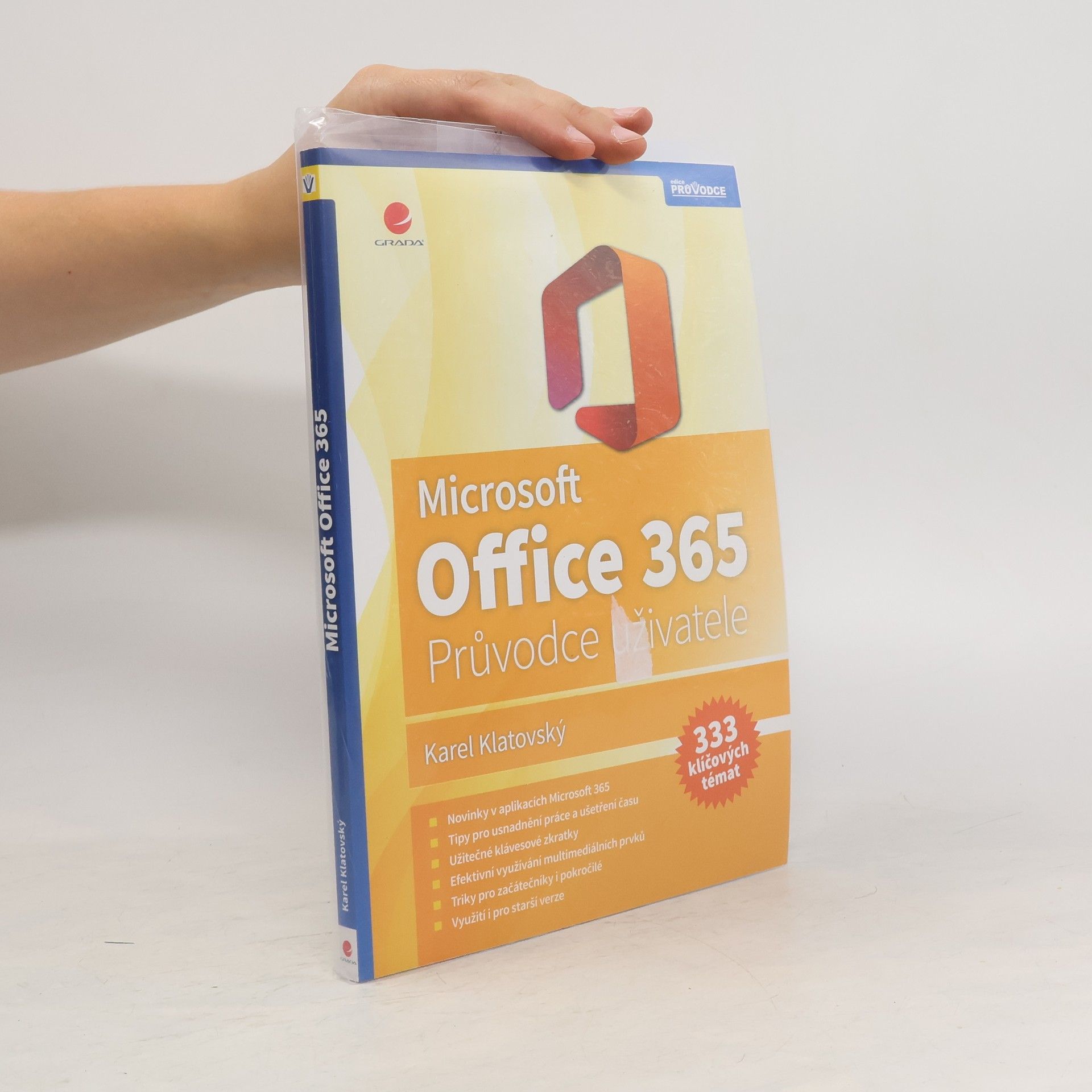 Karel Klatovský Microsoft Office 365 : průvodce uživatele : 333 klíčových témat