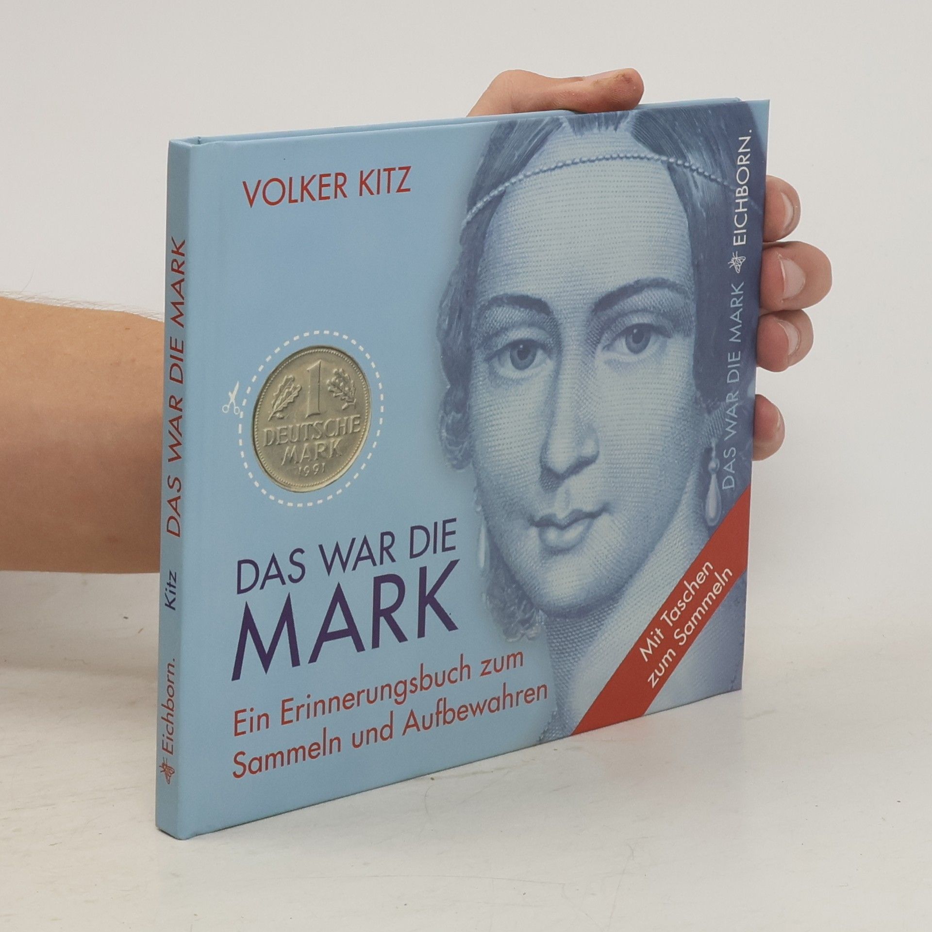 Volker Kitz Das war die Mark. Ein Erinnerungsbuch zum Sammeln und Aufbewahren. Mit Taschen z. Sammeln