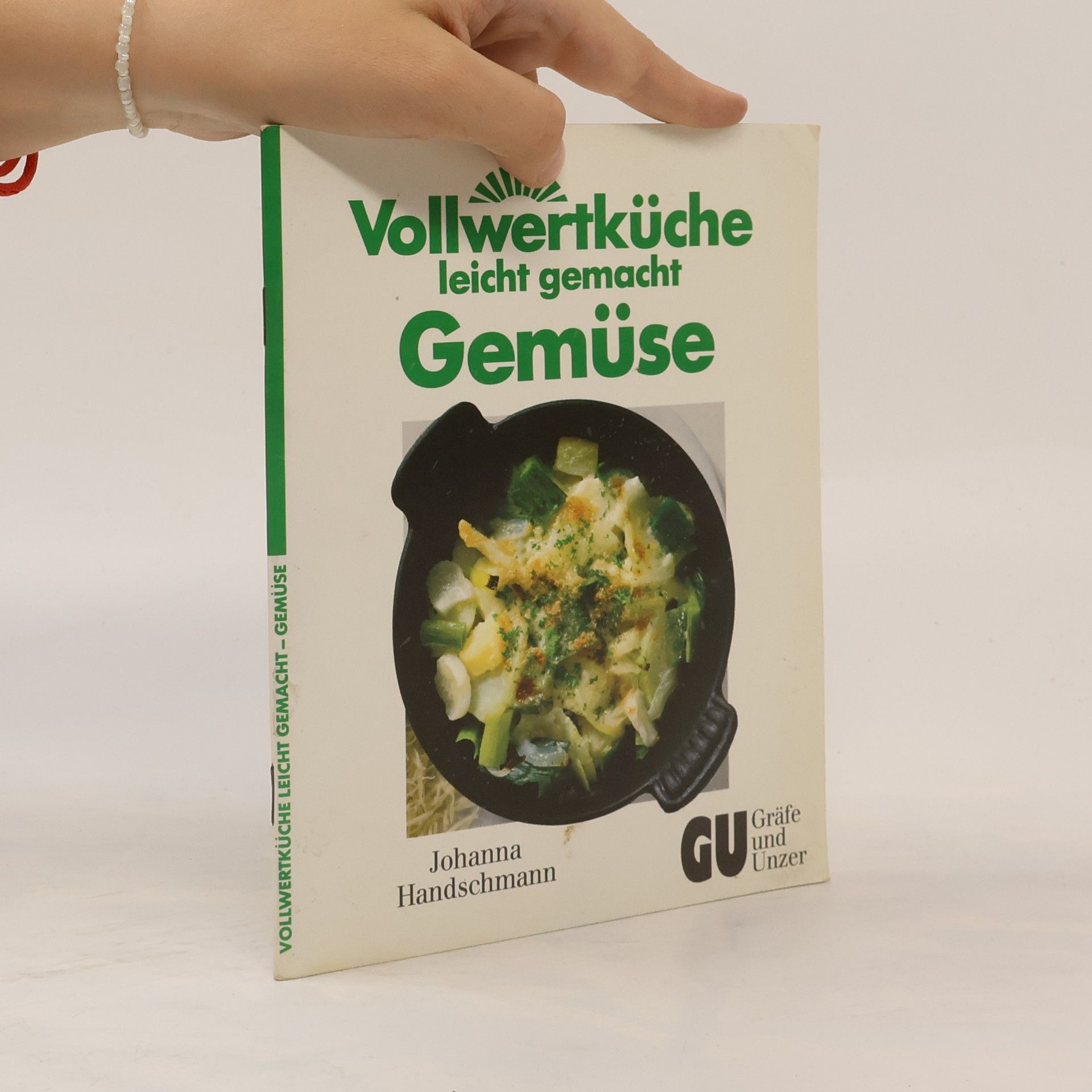 Johanna Handschmann Vollwertküche leicht gemacht - Gemüse