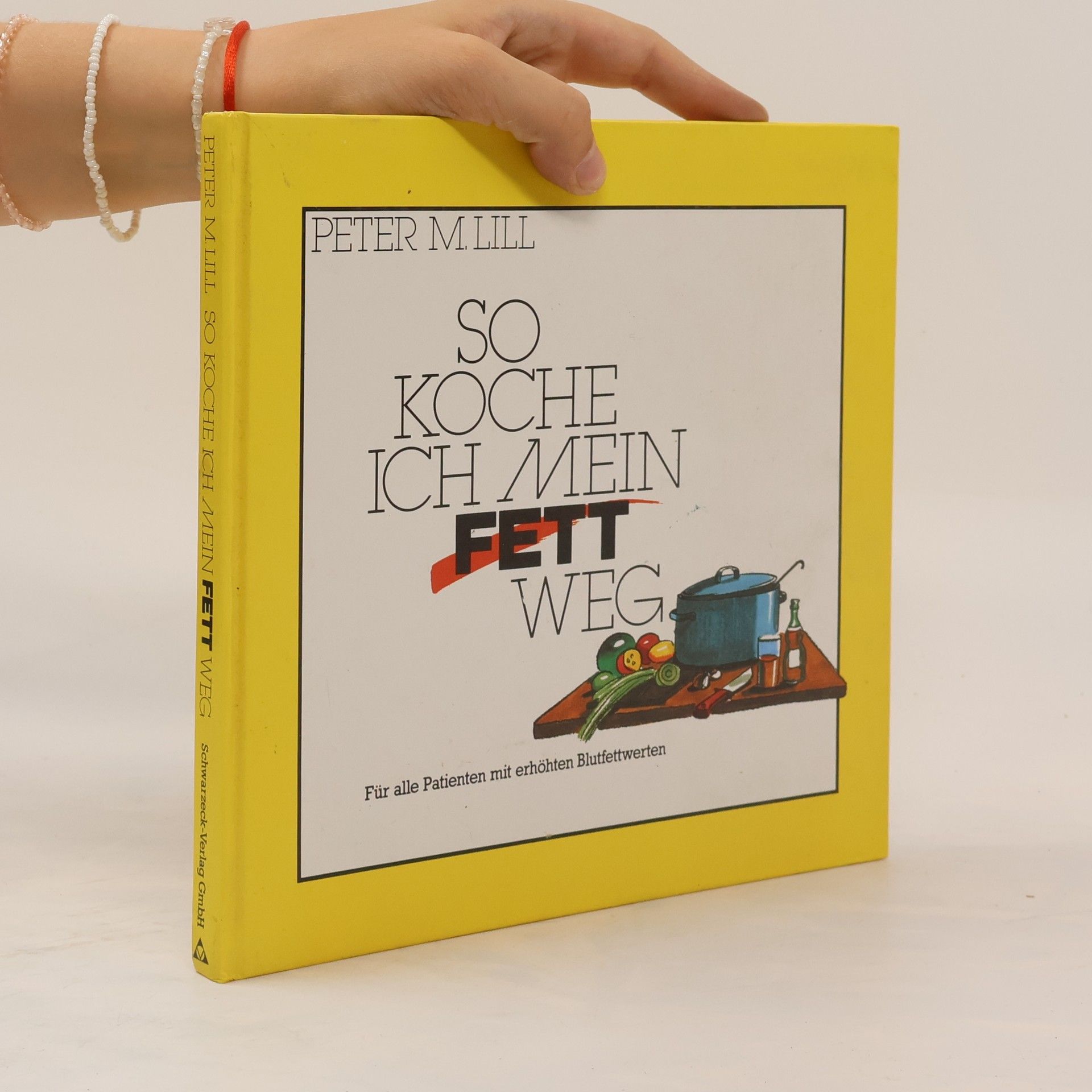 Peter M. Lill So koche ich mein Fett weg