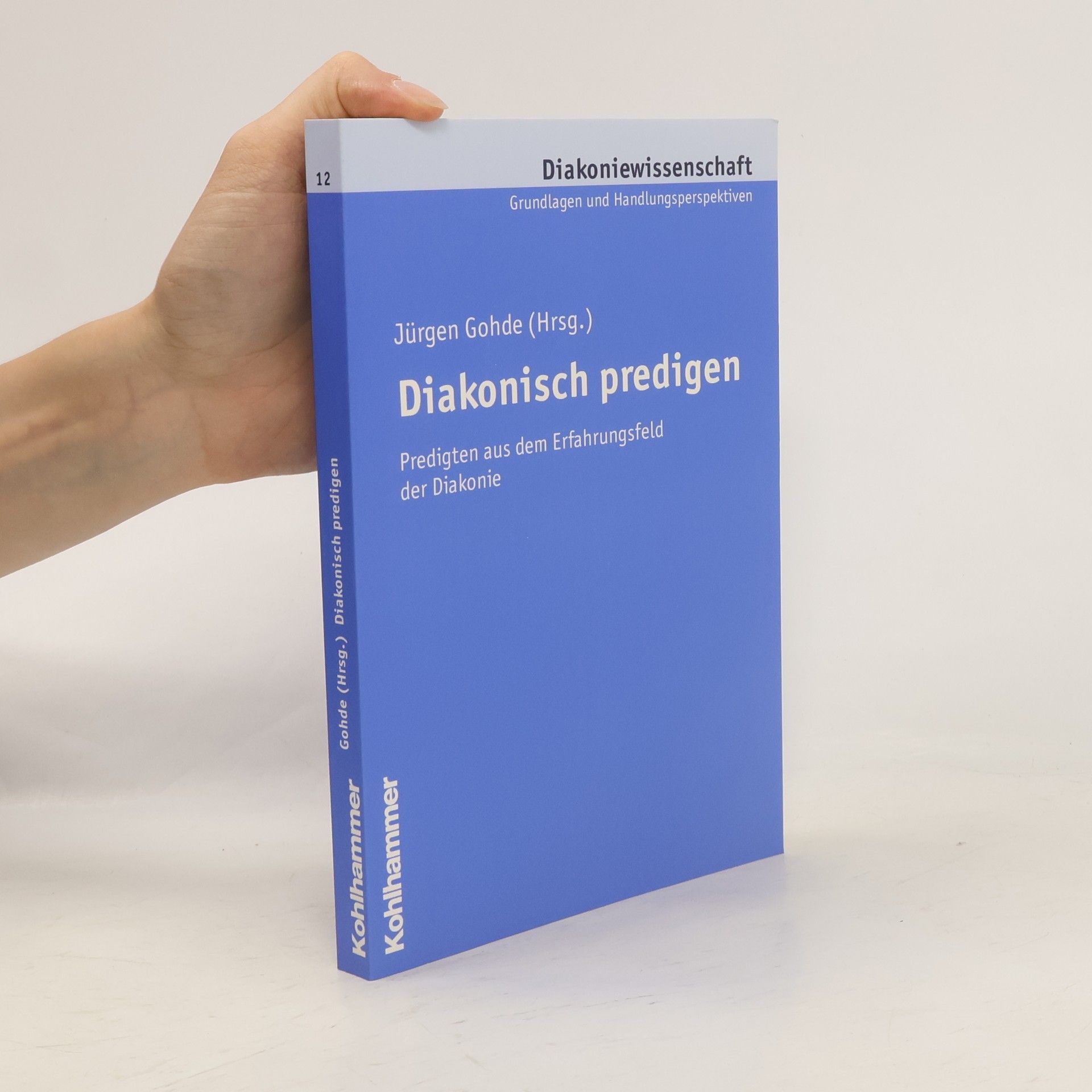 Jürgen Gohde Diakonisch predigen