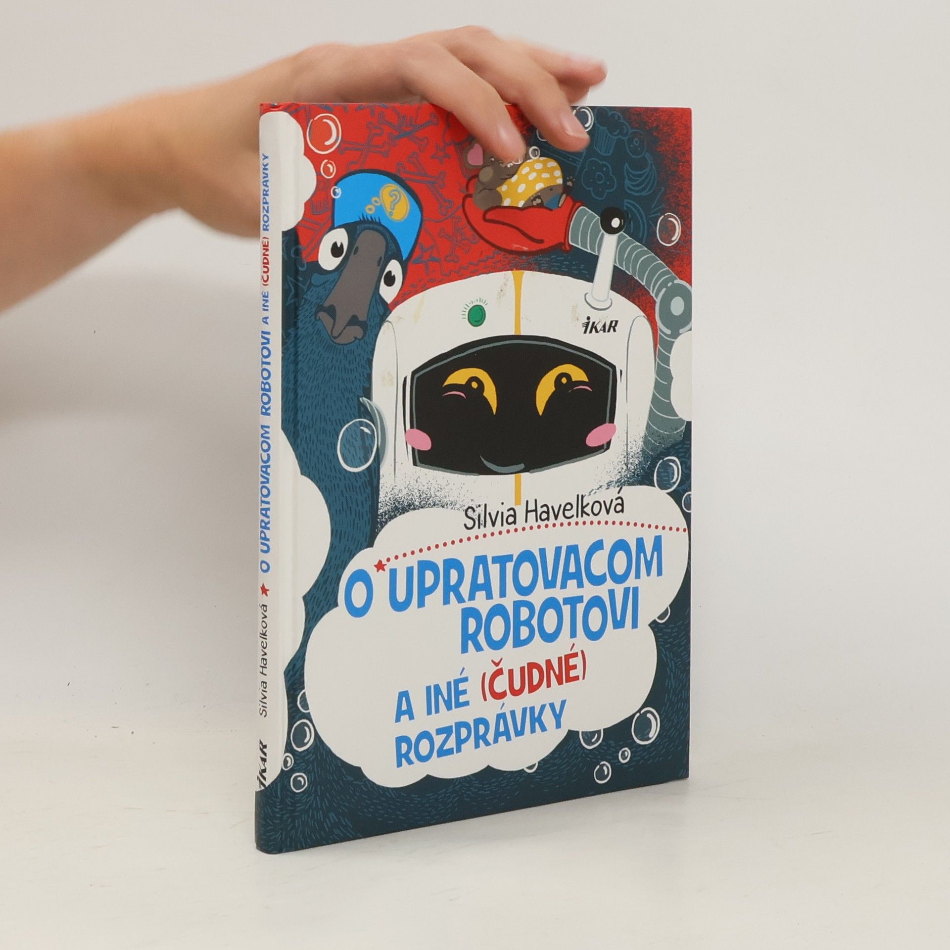 Silvia Havelková O upratovacom robotovi a iné (čudné) rozprávky