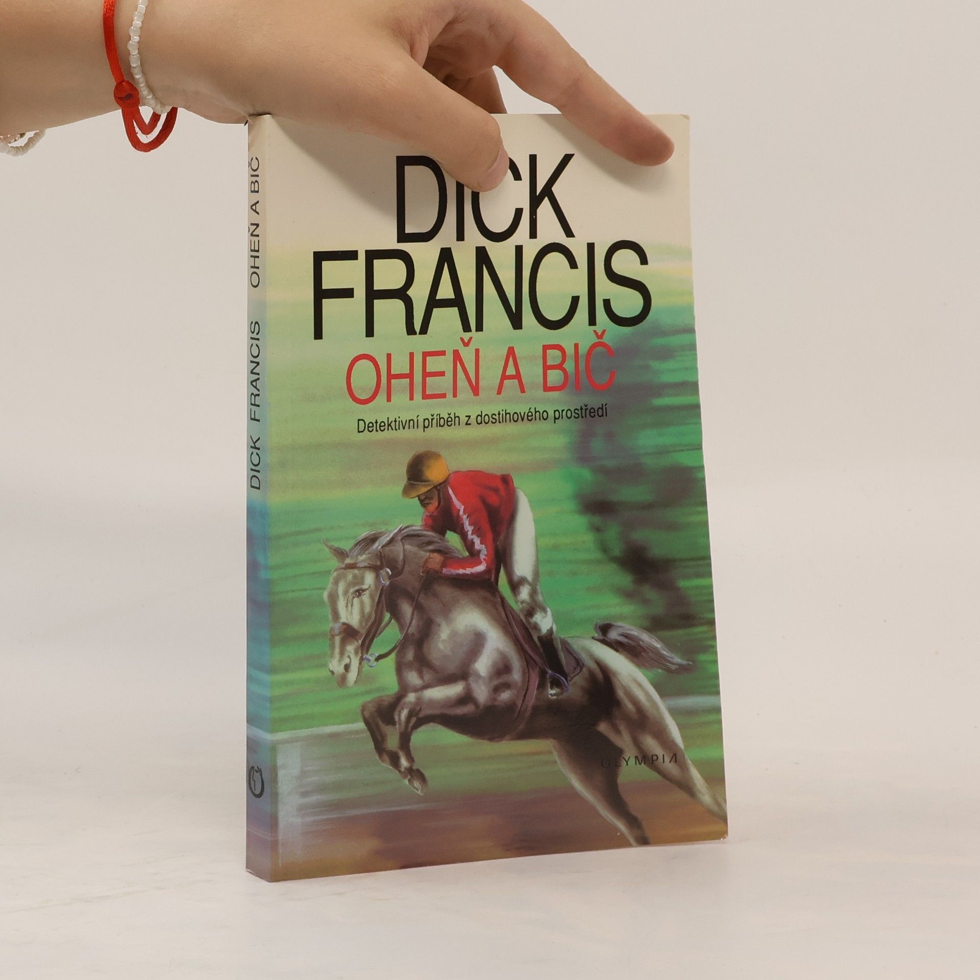 Dick Francis Oheň a bič