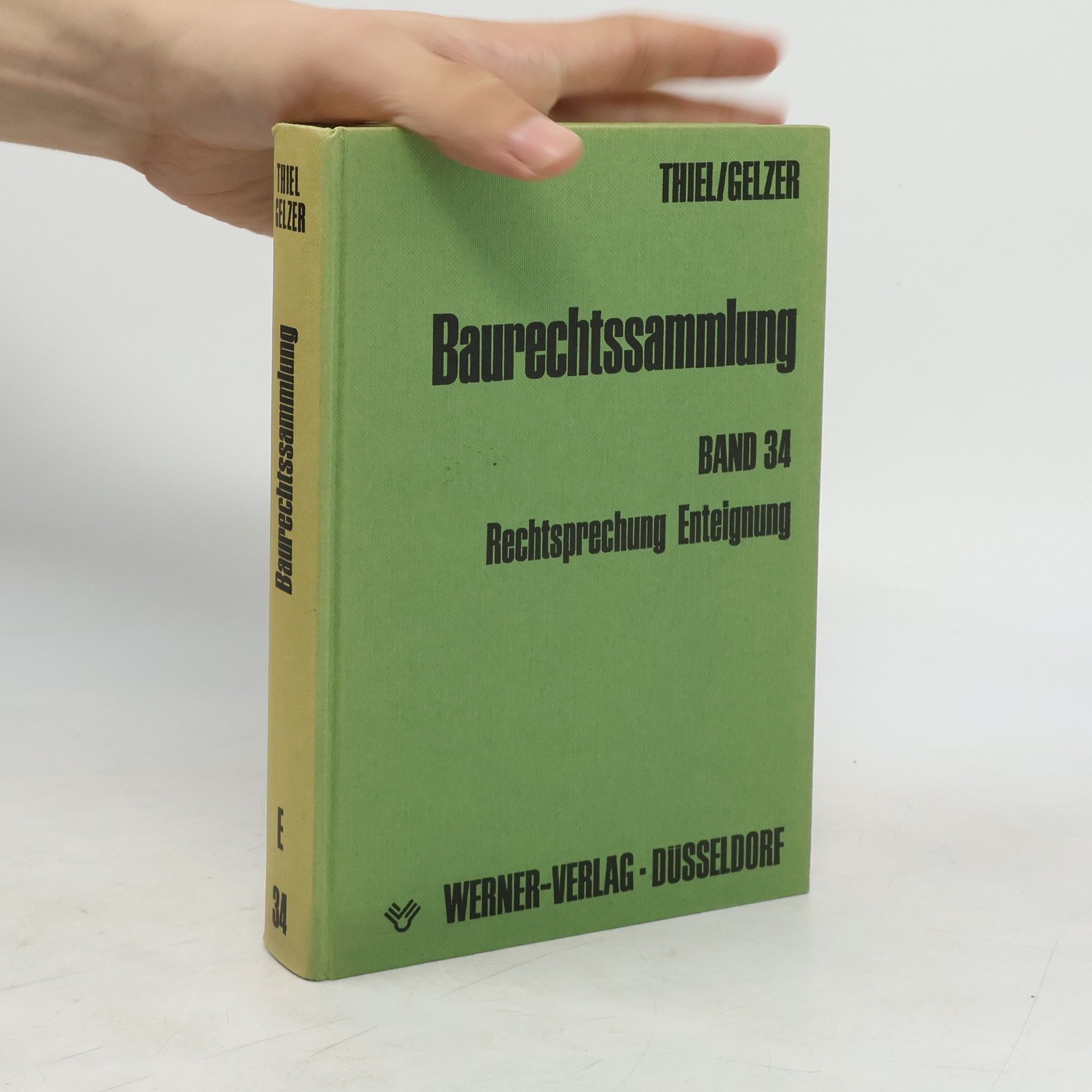 Fritz Thiel Baurechtssammlung Band 34: Rechtsprechung Enteignung