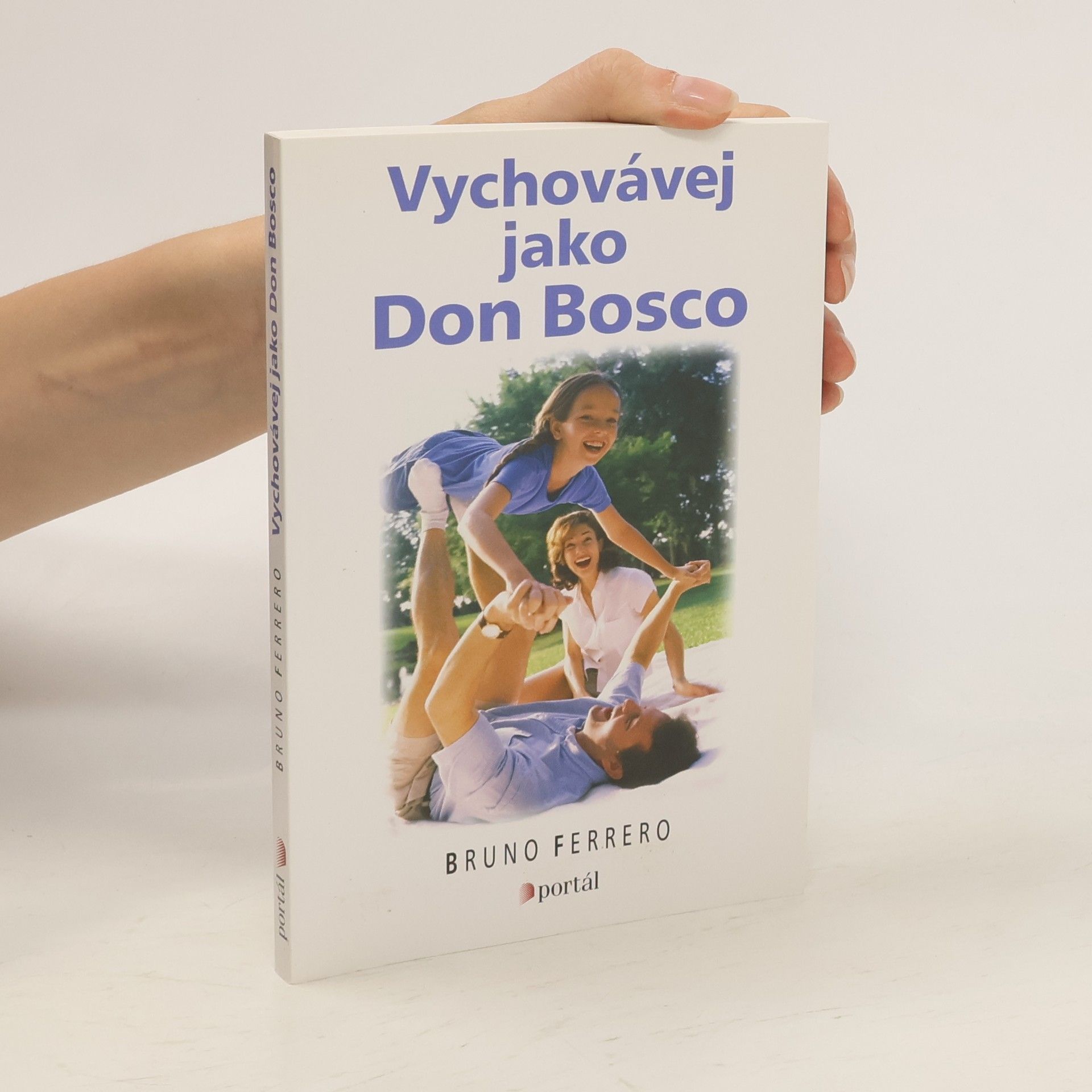 Bruno Ferrero Vychovávej jako Don Bosco