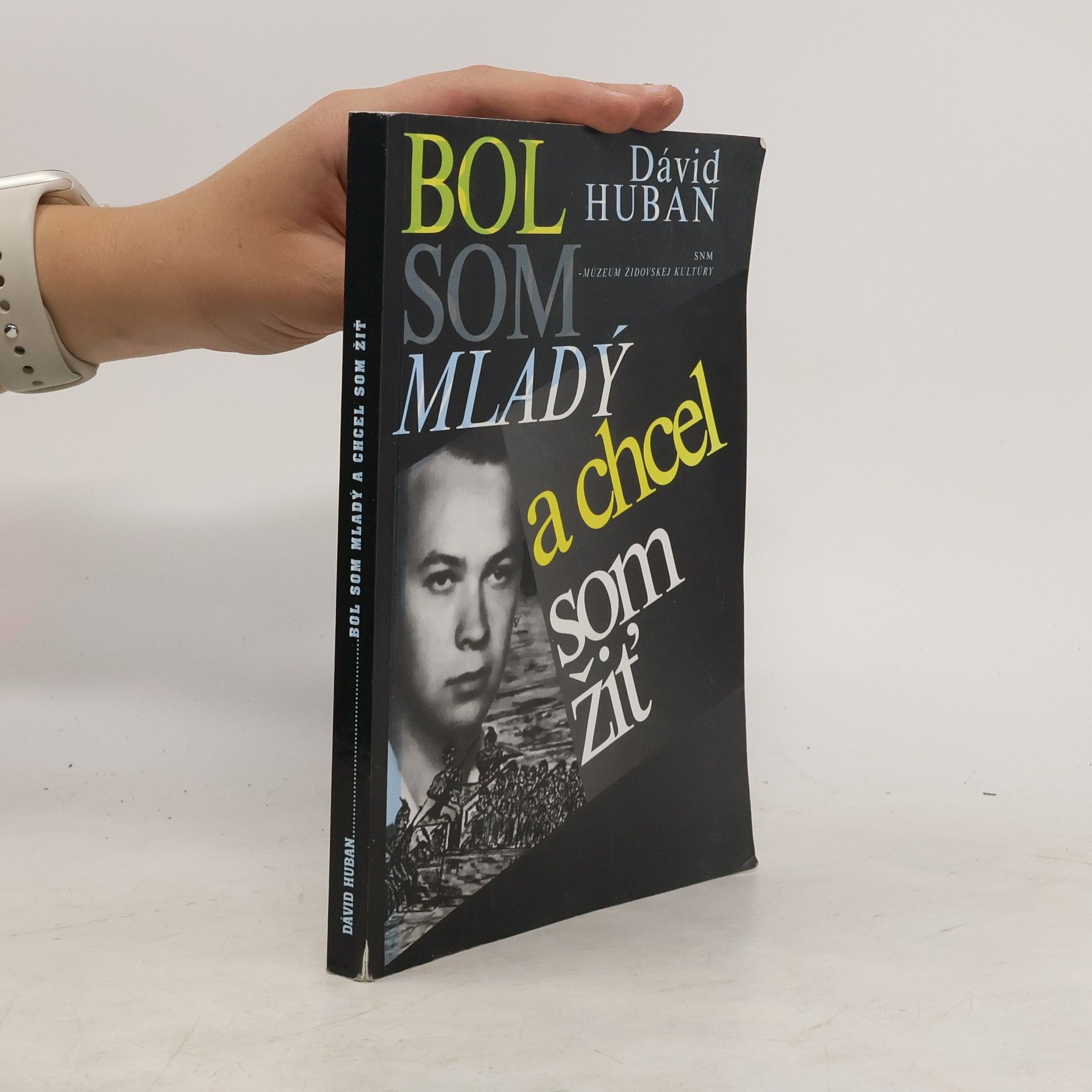 David Huban Bol som mladý a chcel som žiť