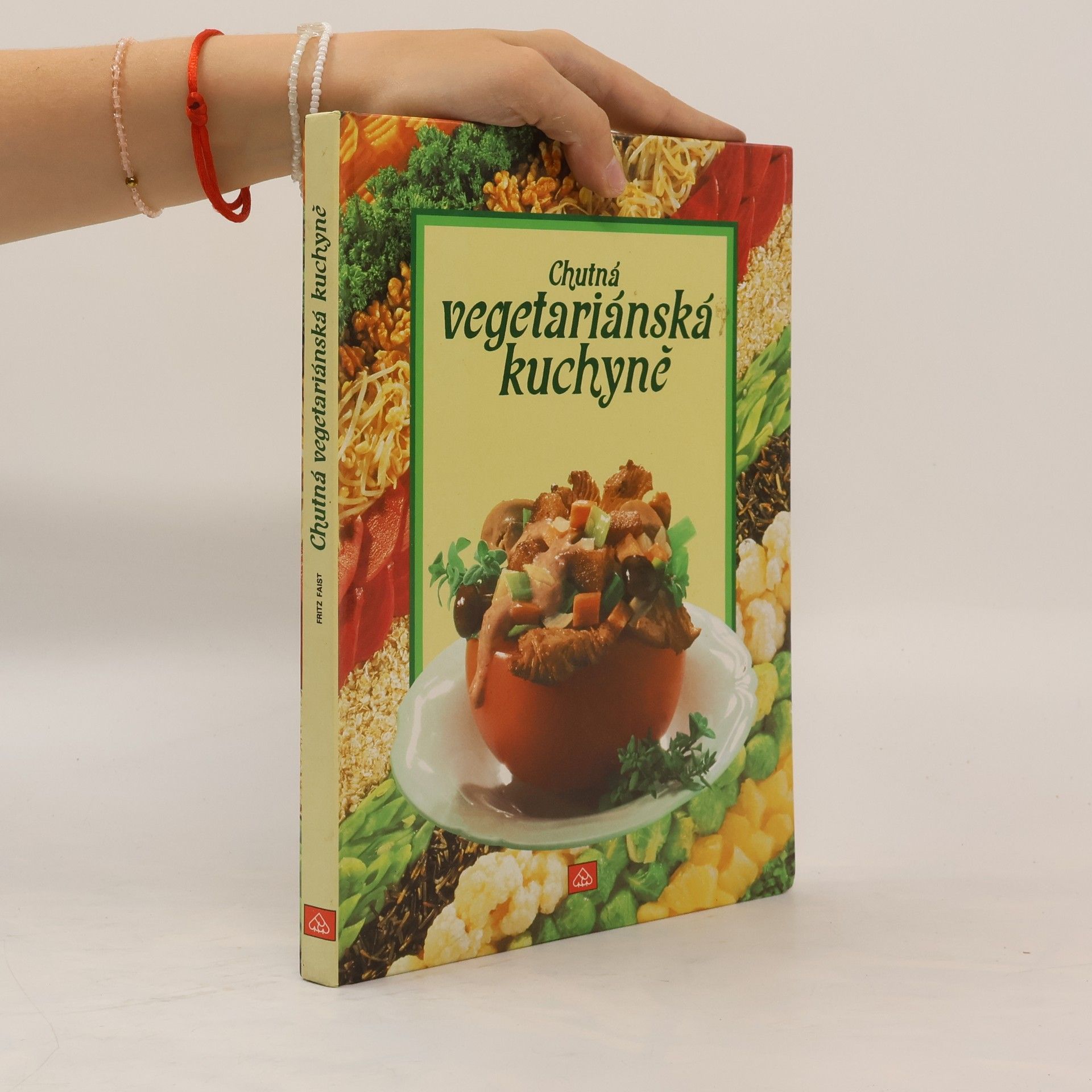 Fritz Faist Chutná vegetariánská kuchyně