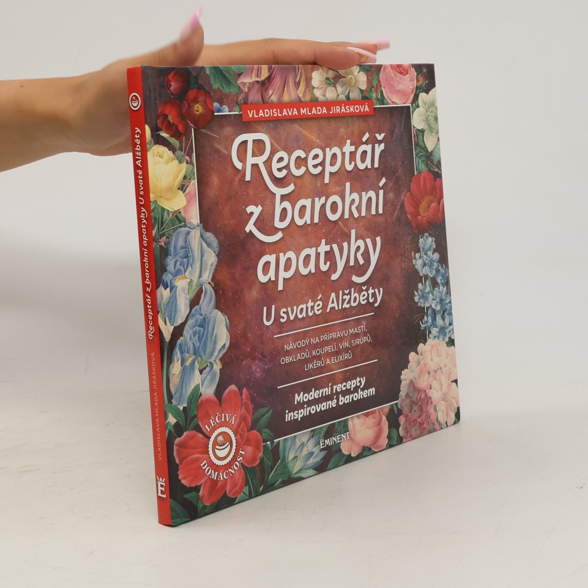 Vladislava Mlada Jirásková Receptář z barokní apatyky U svaté Alžběty