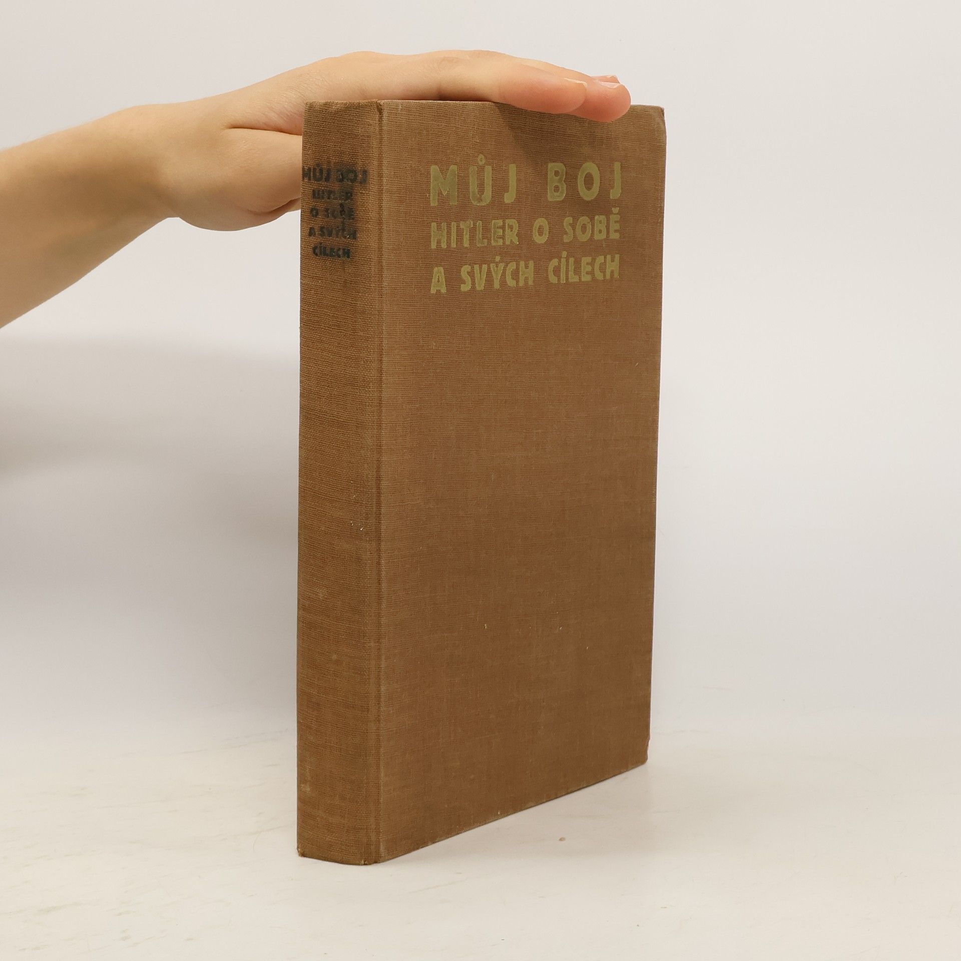 František Bauer Můj boj (Mein Kampf) : Hitler o sobě a svých cílech