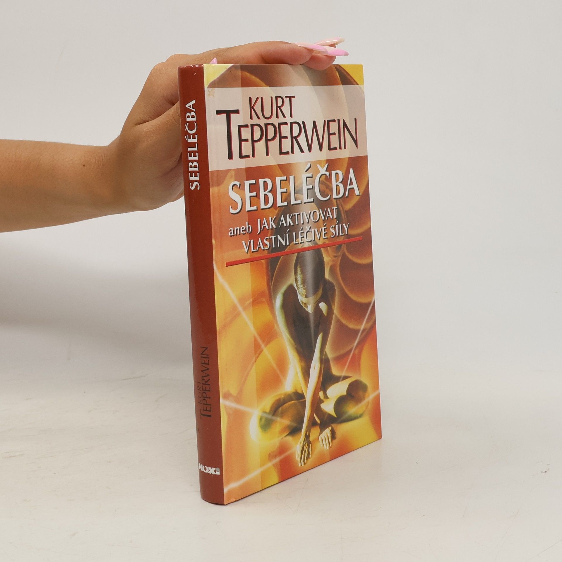 Kurt Tepperwein Sebeléčba, aneb, jak aktivovat vlastní léčivé síly