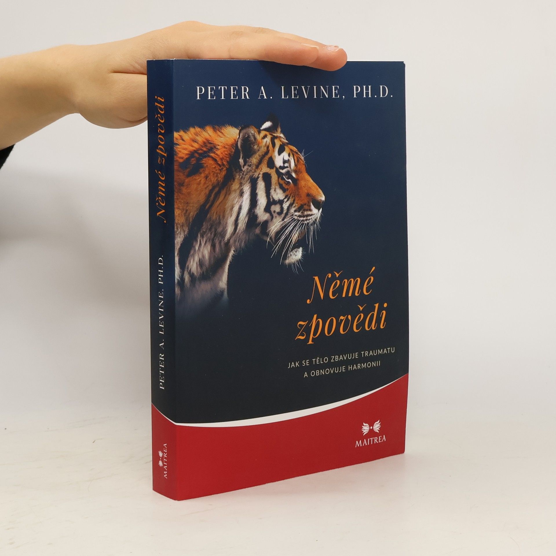 Peter A. Levine Němé zpovědi. Jak se tělo zbavuje traumatu a obnovuje harmonii