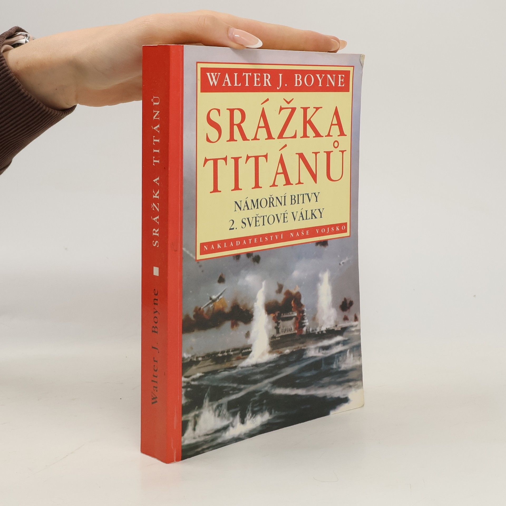 Walter J. Boyne Srážka titánů -  Námořní bitvy 2. světové války