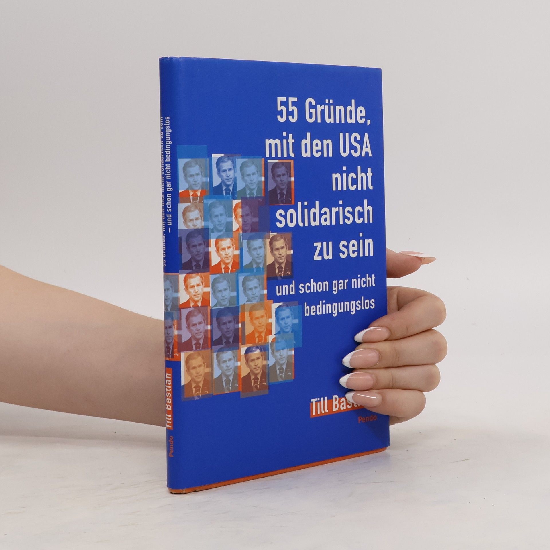 Till Bastian 55 Gründe, Mit Den USA Nicht Solidarisch Zu Sein