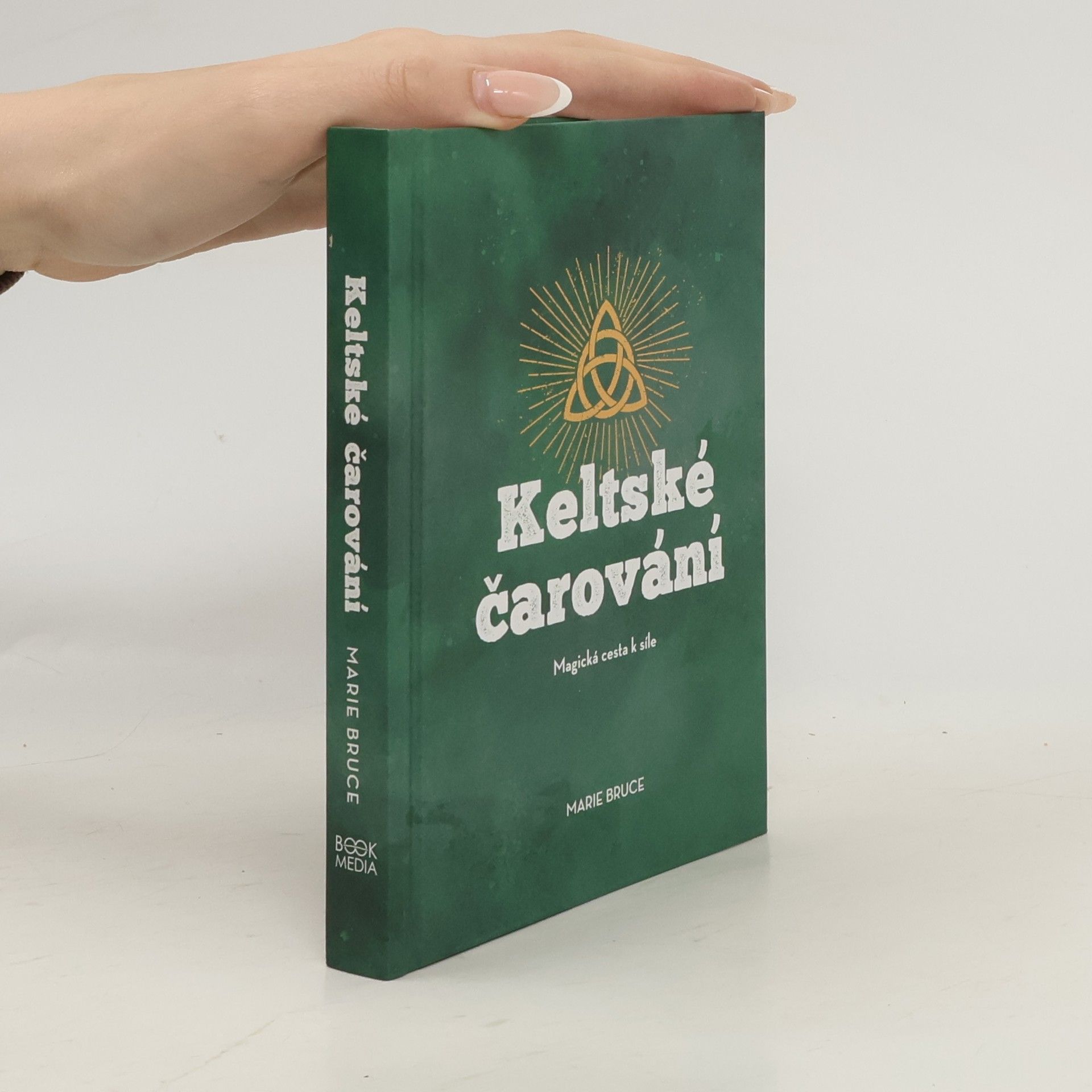 Marie Bruce Keltské čarování. Magická cesta k síle