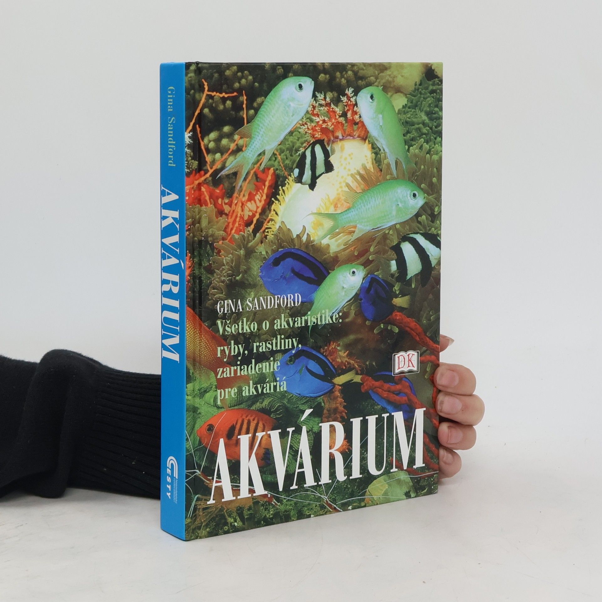 Gina Sandford Akvárium. Všetko o akvaristike: ryby, rastliny, zariadenie pre akváriá