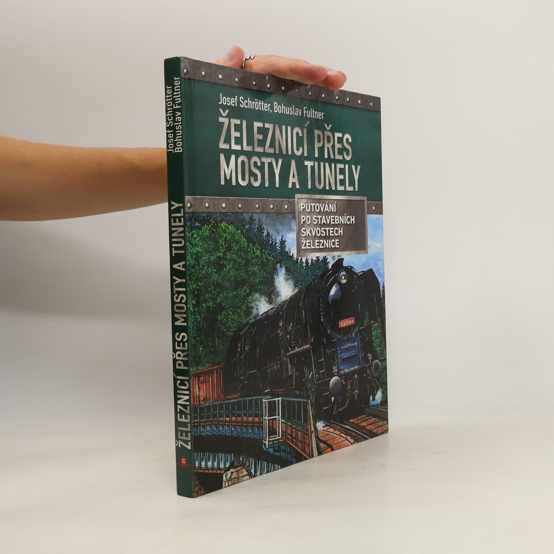 Josef Schrötter Železnicí přes mosty a tunely