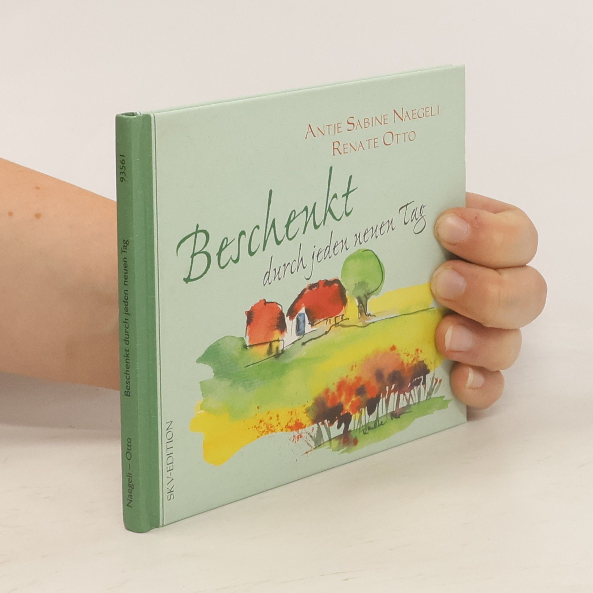 Antje Sabine Naegeli Beschenkt durch jeden neuen Tag