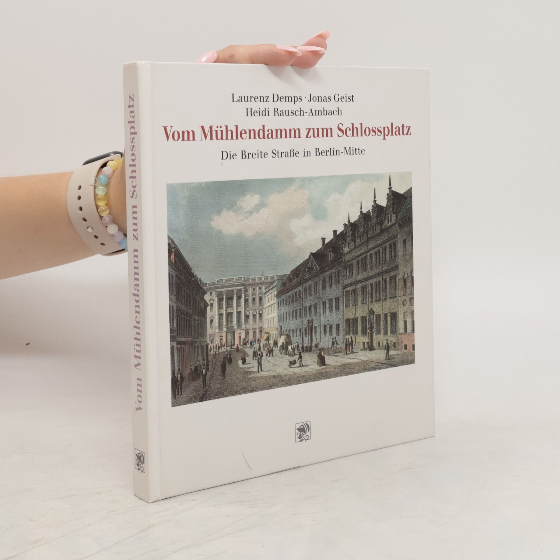 Laurenz Demps Vom Mühlendamm zum Schlossplatz