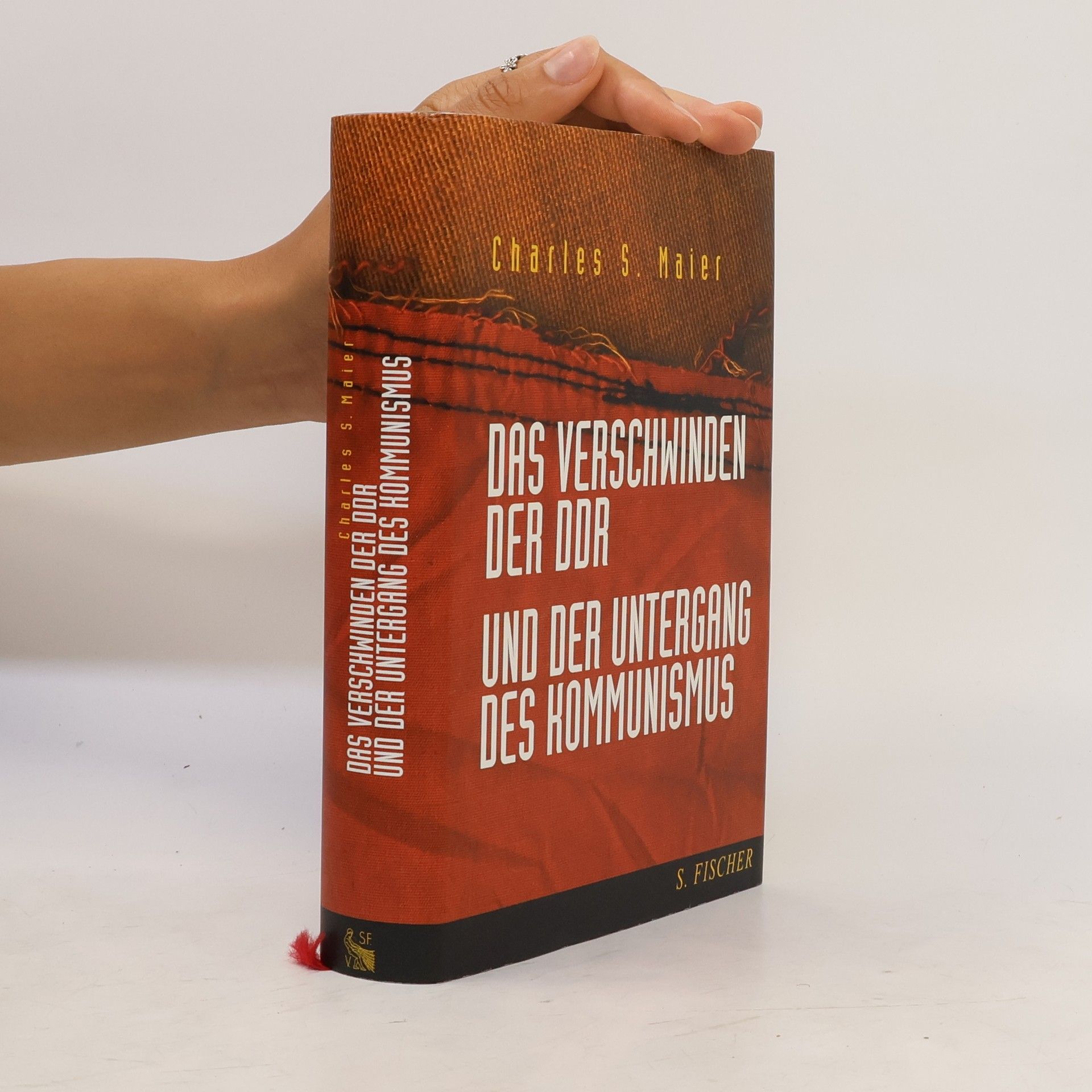 Charles S. Maier Das Verschwinden der DDR und der Untergang des Kommunismus