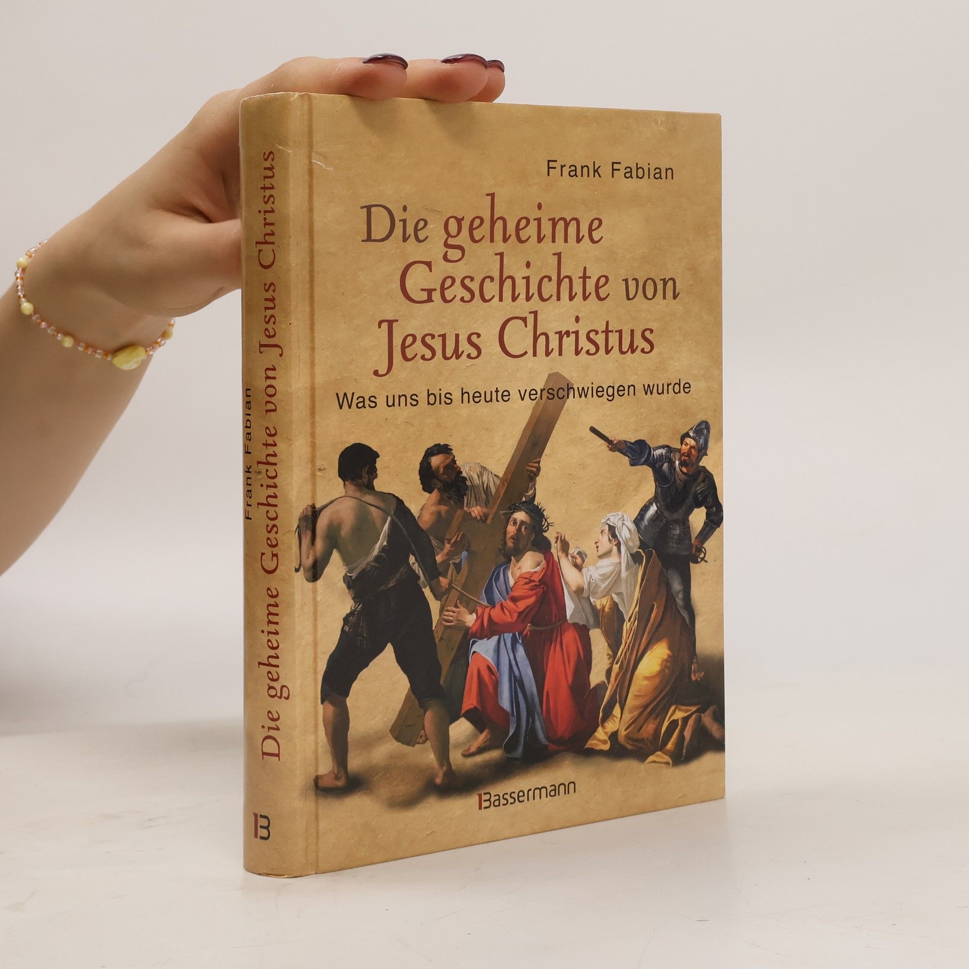 Frank Fabian Die geheime Geschichte von Jesus Christus