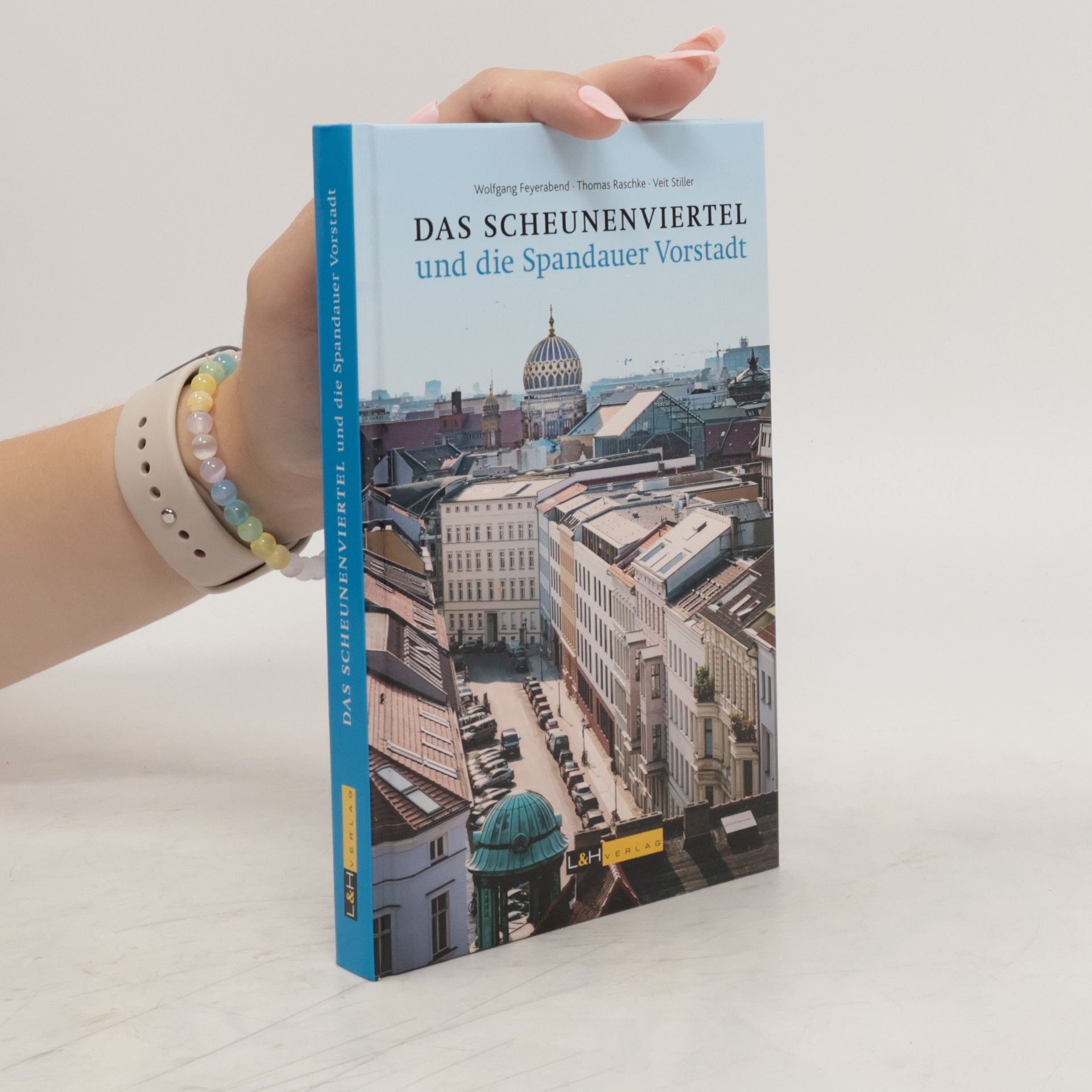 Wolfgang Feyerabend Das Scheunenviertel und die Spandauer Vorstadt