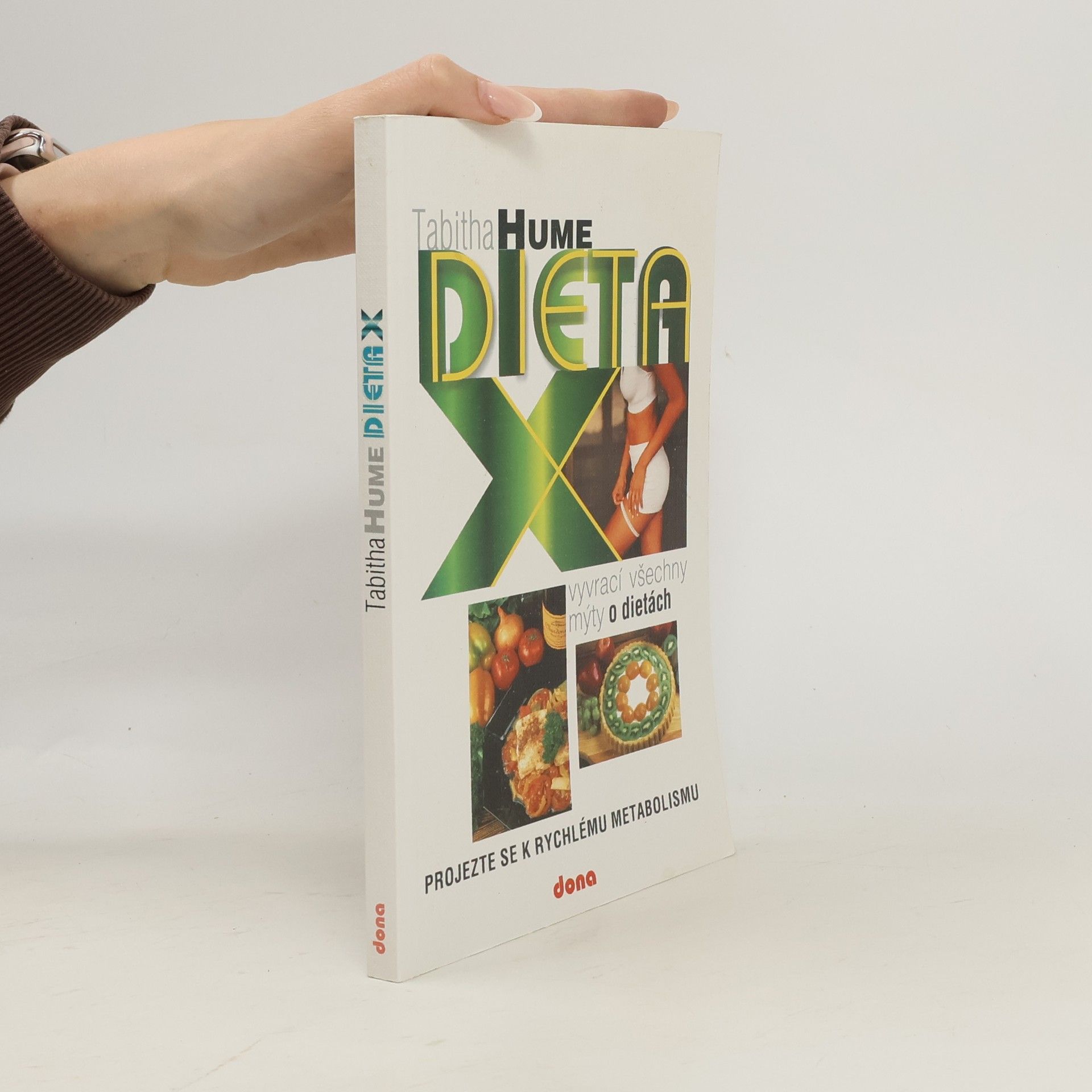 Tabitha Hume Dieta X : (která vyvrací všechny mýty o dietách) : projezte se k rychlému metabolismu