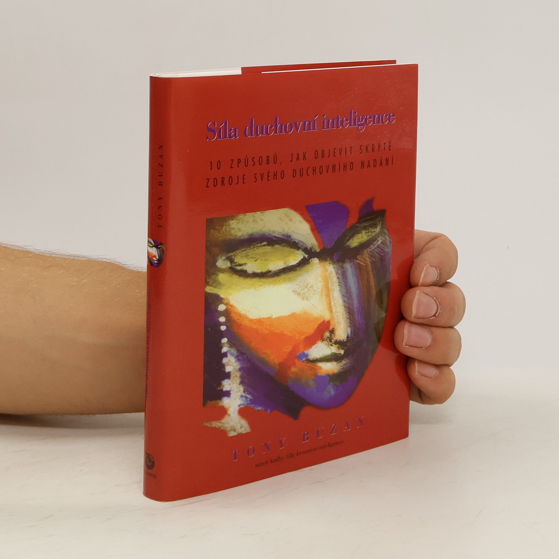 Tony Buzan Síla duchovní inteligence : 10 cest k pramenům našeho duchovního nadání