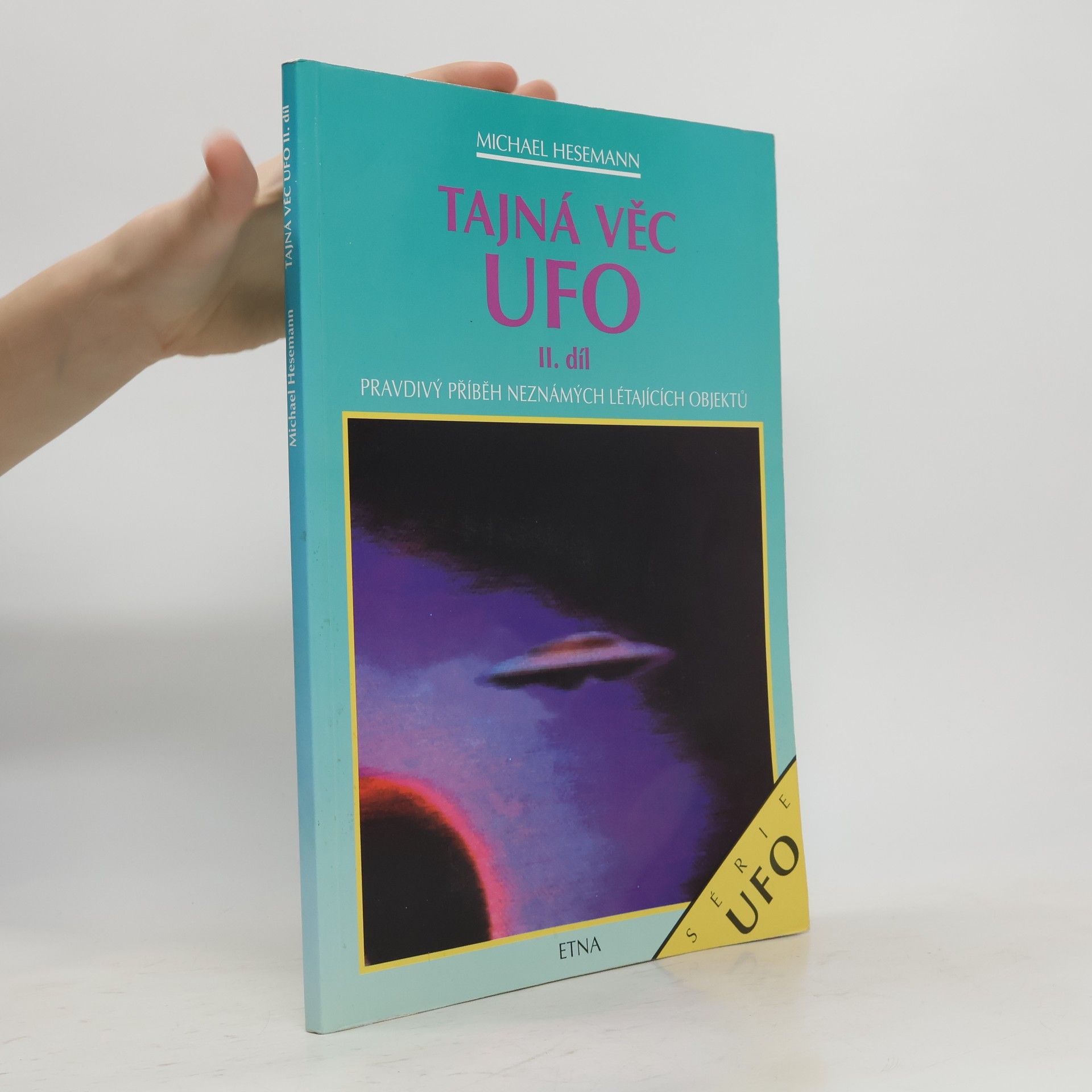 Michael Hesemann Tajná věc UFO II. díl. Pravdivý příběh neznámých létajících objektů
