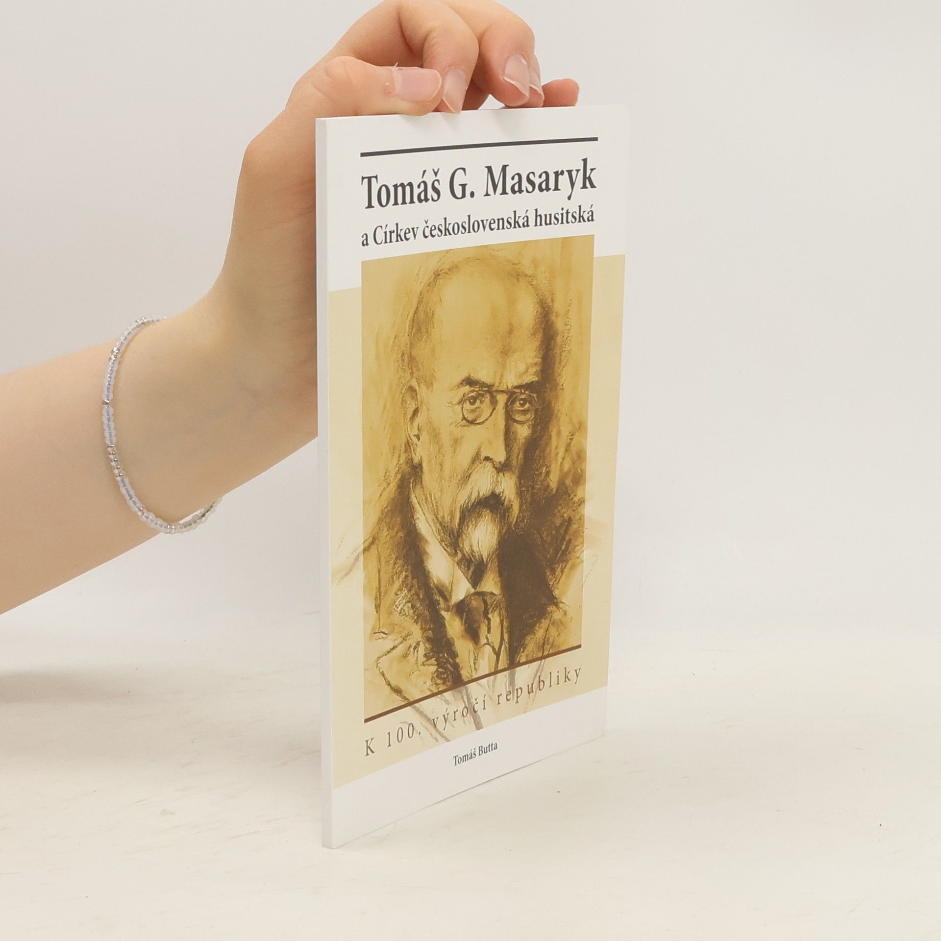 Tomáš Butta Tomáš G. Masaryk a Církev československá husitská : k 100. výročí republiky