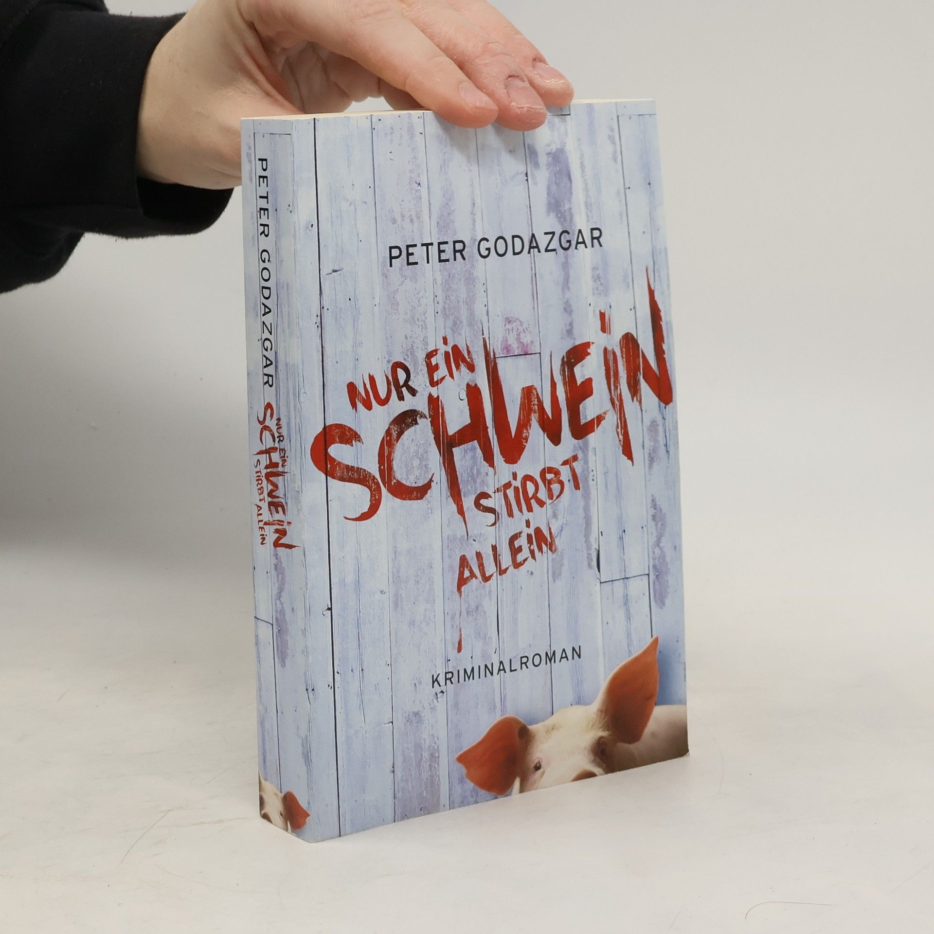 Peter Godazgar Nur ein Schwein stirbt allein