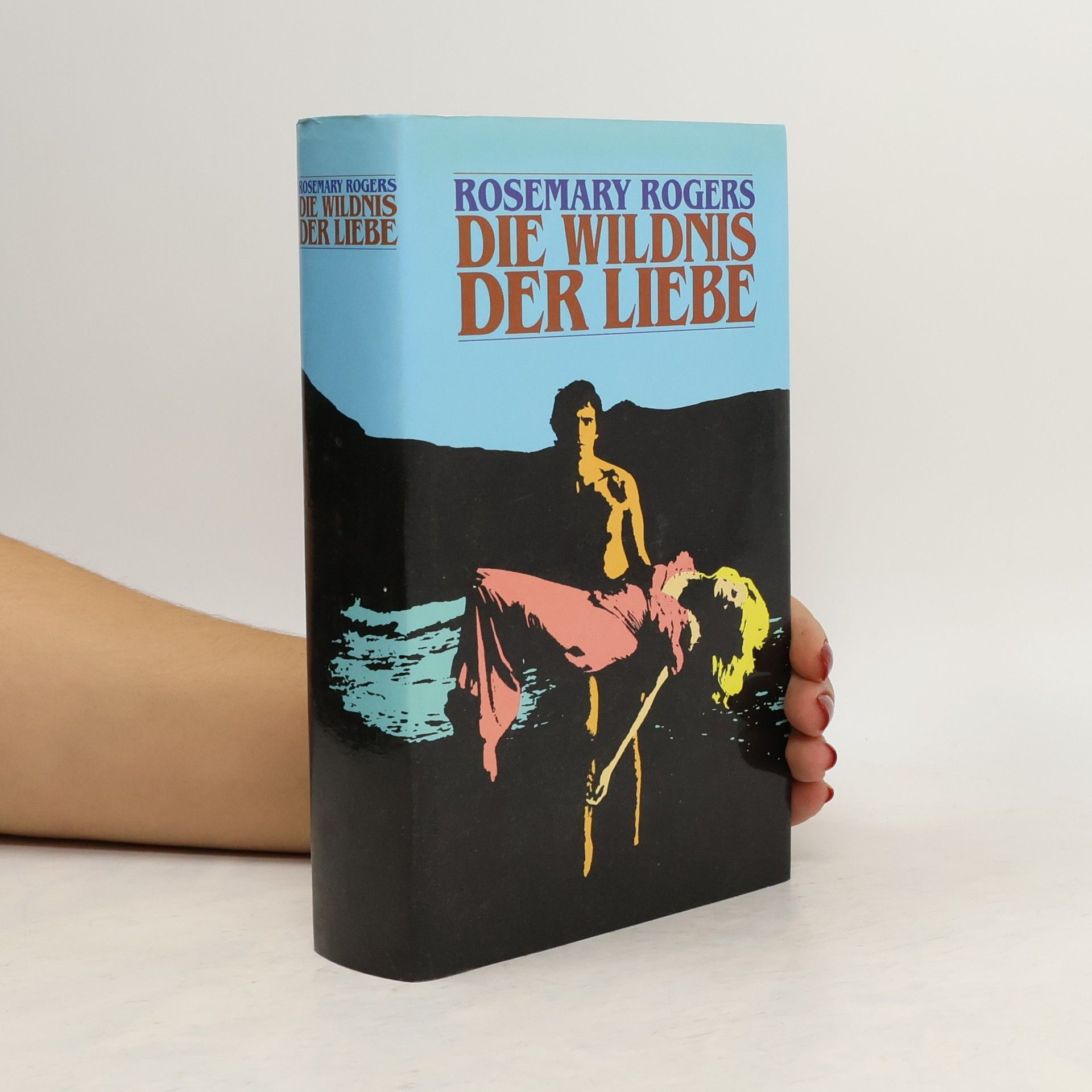 Rosemary Rogers Die Wildnis der Liebe