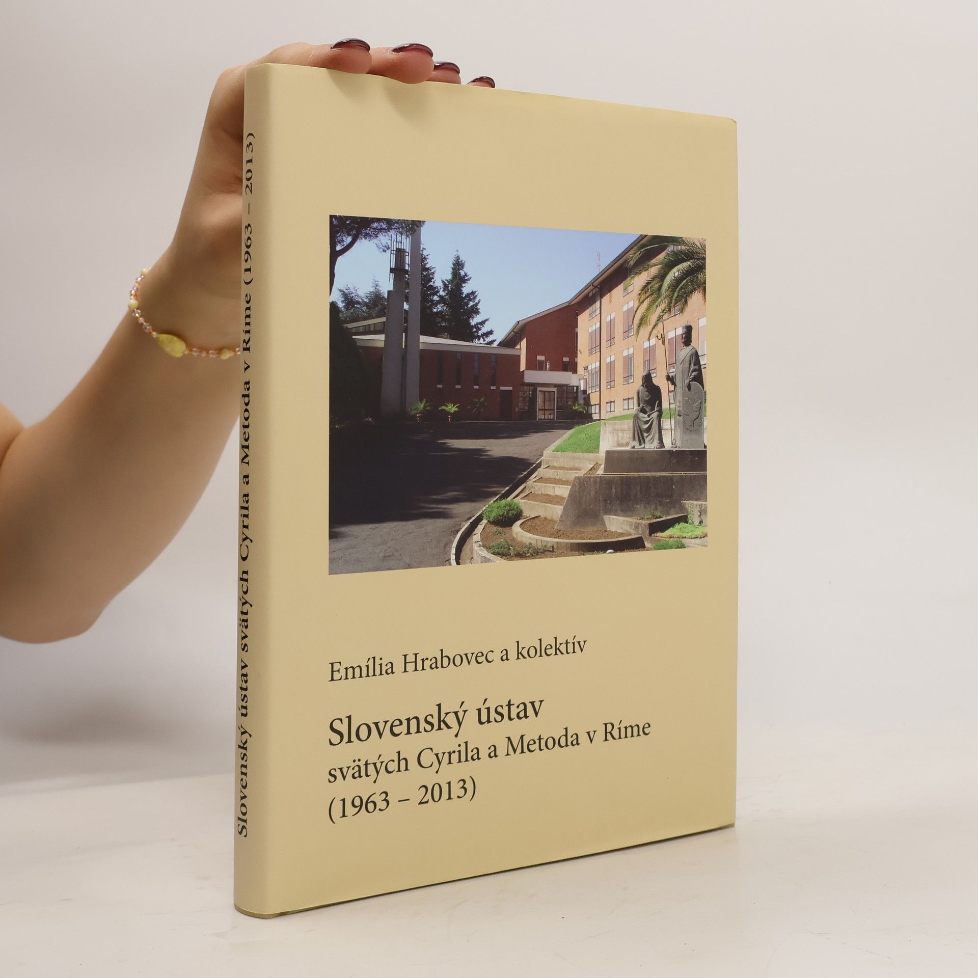 Emília Hrabovec Slovenský ústav svätých Cyrila a Metoda v Ríme (1963-2013)