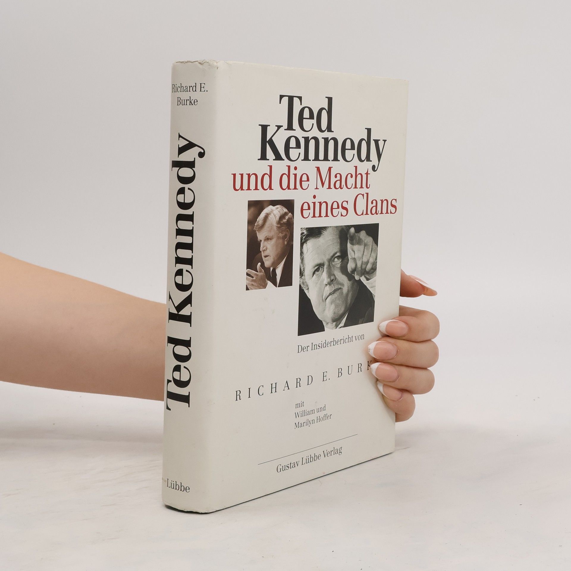 Richard E. Burke Ted Kennedy und die Macht eines Clans