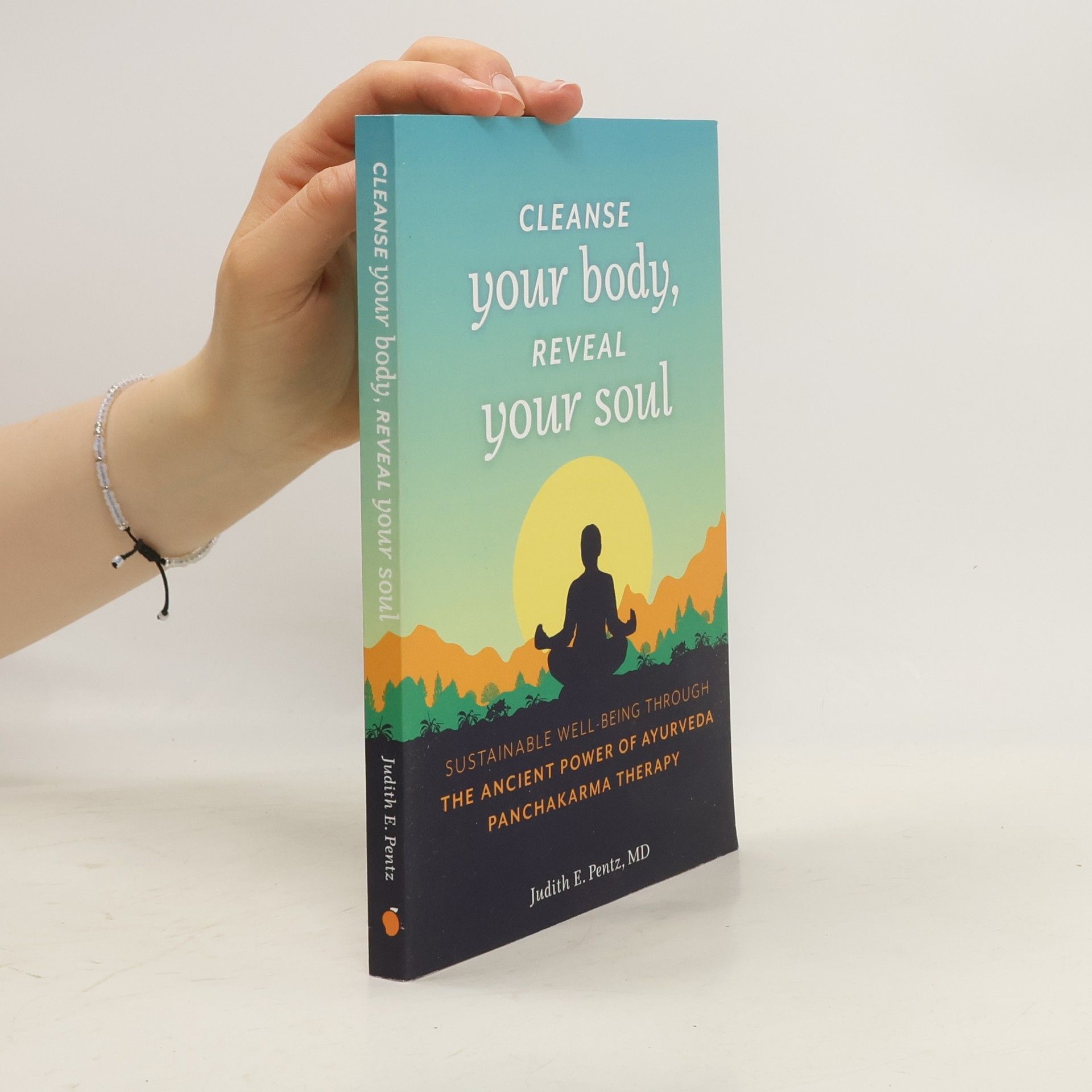 Judith E. Pentz, MD Cleanse Your Body, Reveal Your Soul