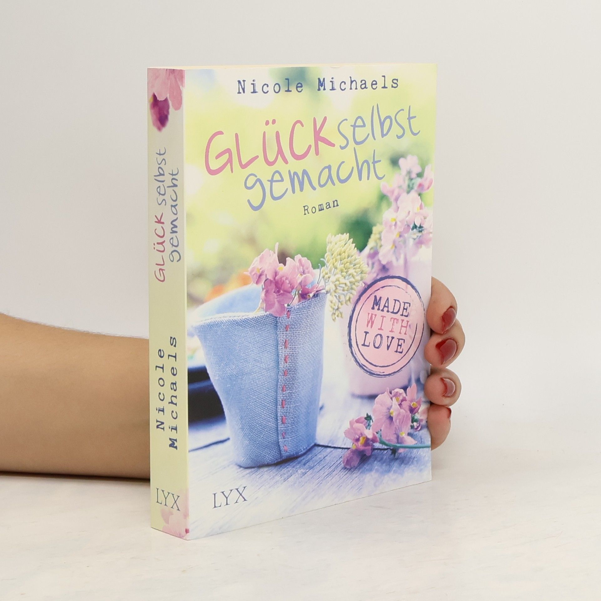 Nicole Michaels Made with Love - Glück selbstgemacht