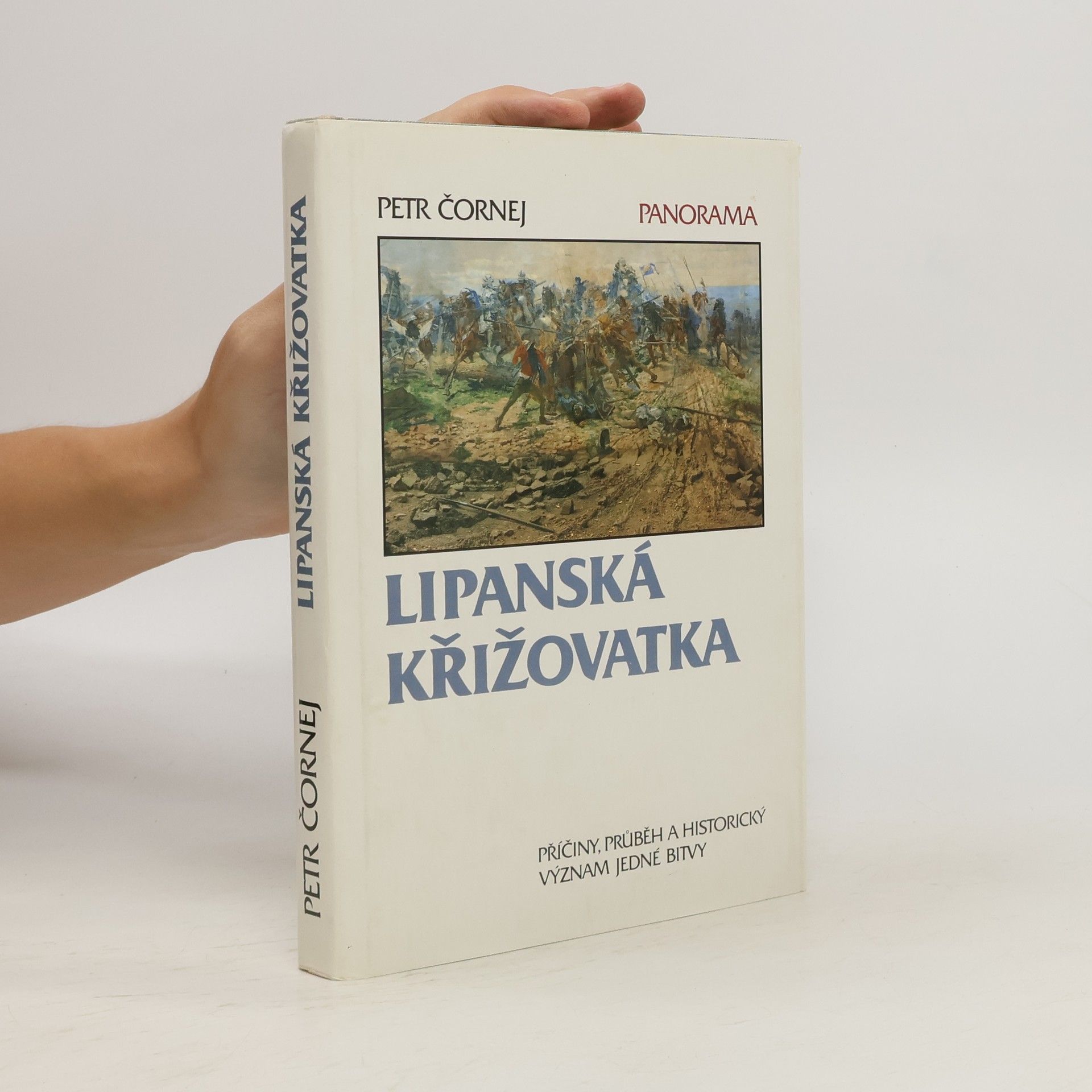 Petr Čornej Lipanská křižovatka. Příčiny, průběh a historický význam jedné bitvy