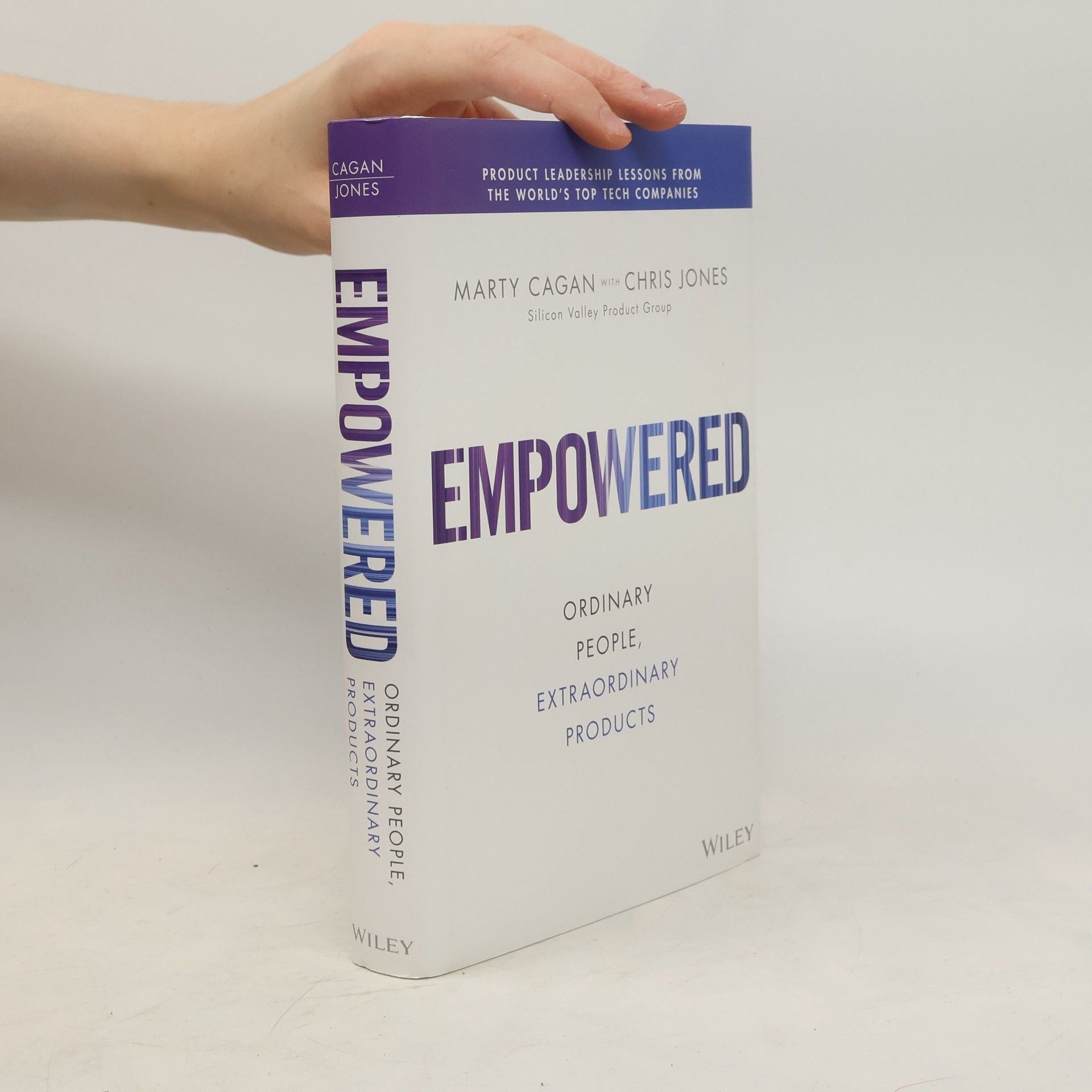 Chris Jones Empowered : Ordinary People, Extraordinary Products