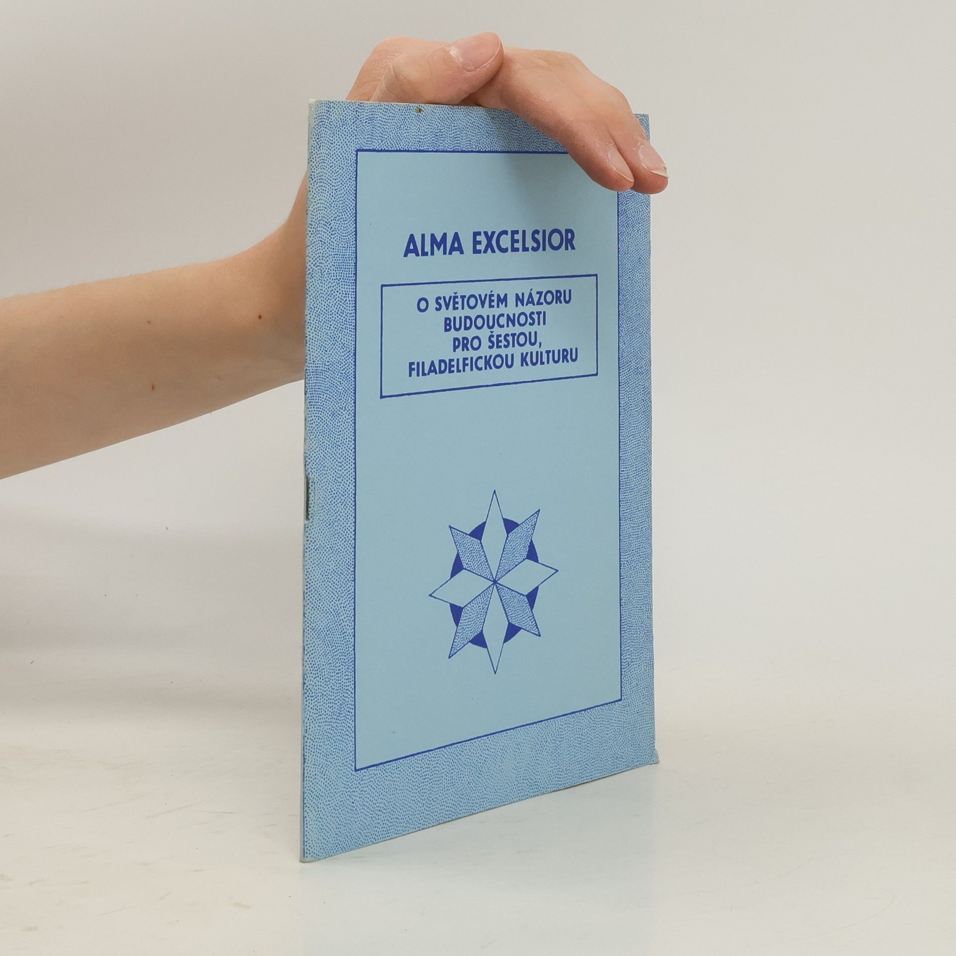 O světovém názoru budoucnosti pro šestou filadelfickou kulturu: Pro účely morální obrody z lit. díla Almy Excelsior