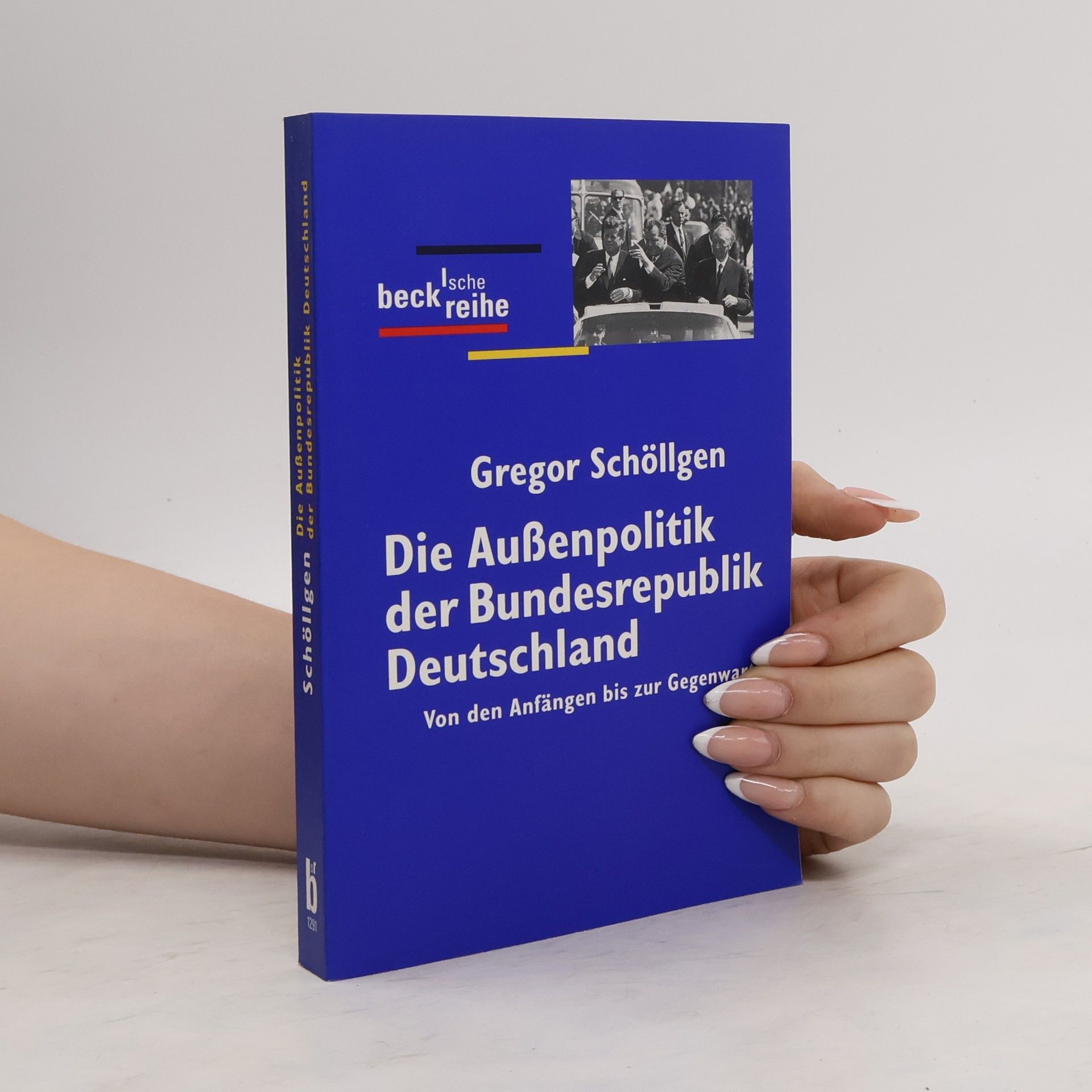 Gregor Schollgen Die Außenpolitik der Bundesrepublik Deutschland