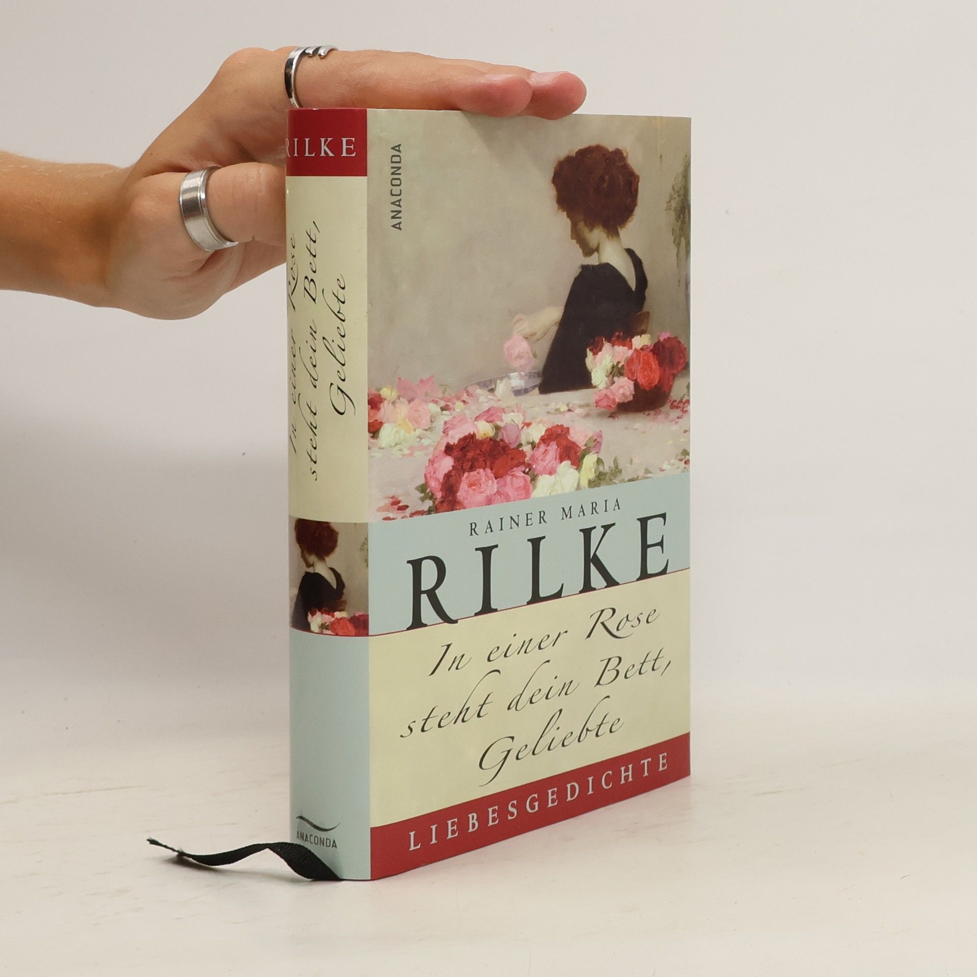 Rainer Maria Rilke In einer Rose steht dein Bett, Geliebte