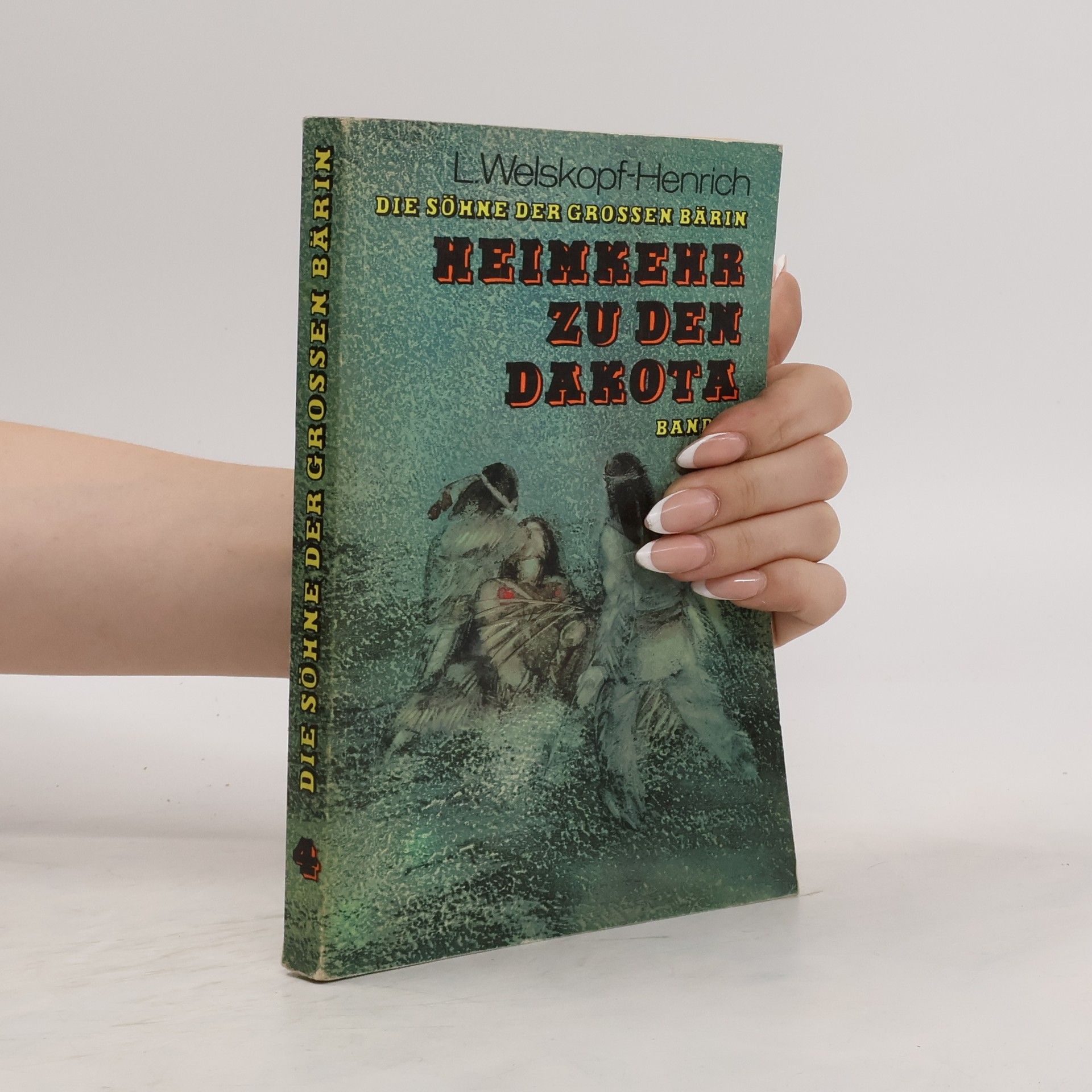 Liselotte Welskopf-Henrich Heimkehr zu den Dakota. Band 4