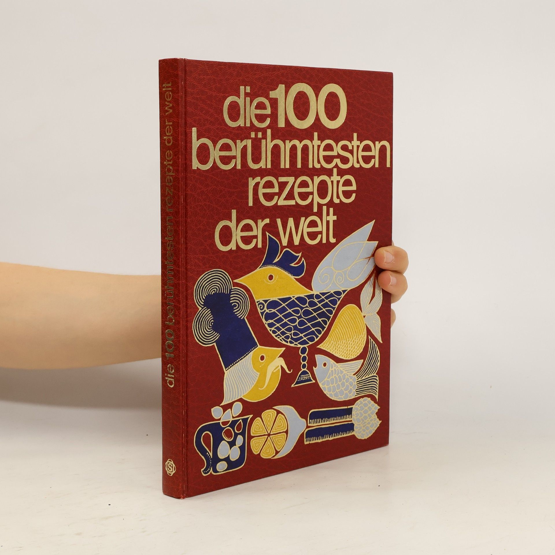 Roland Gööck Die 100 berühmtesten Rezepte der Welt