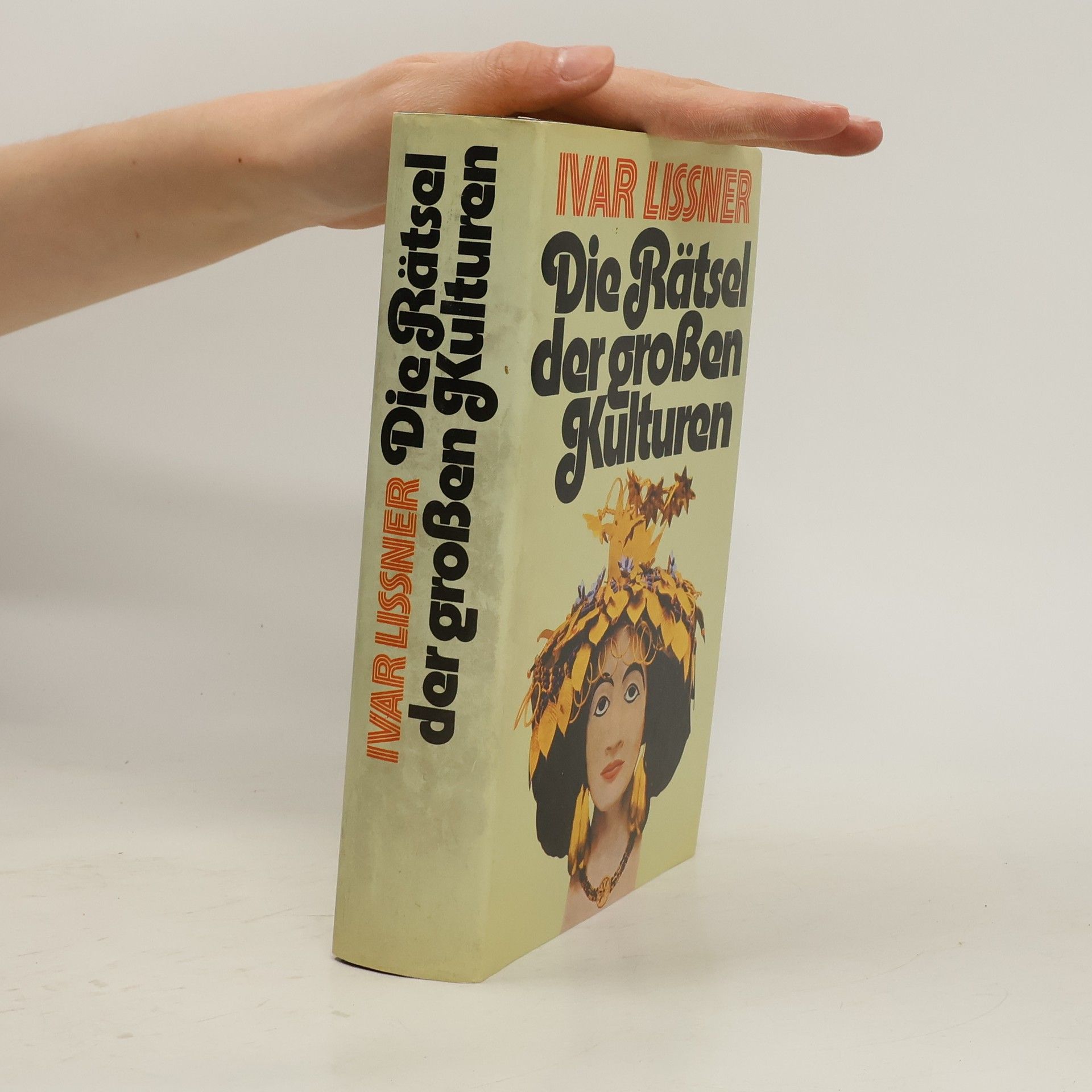 Ivar Lissner Die Rätsel der grossen Kulturen
