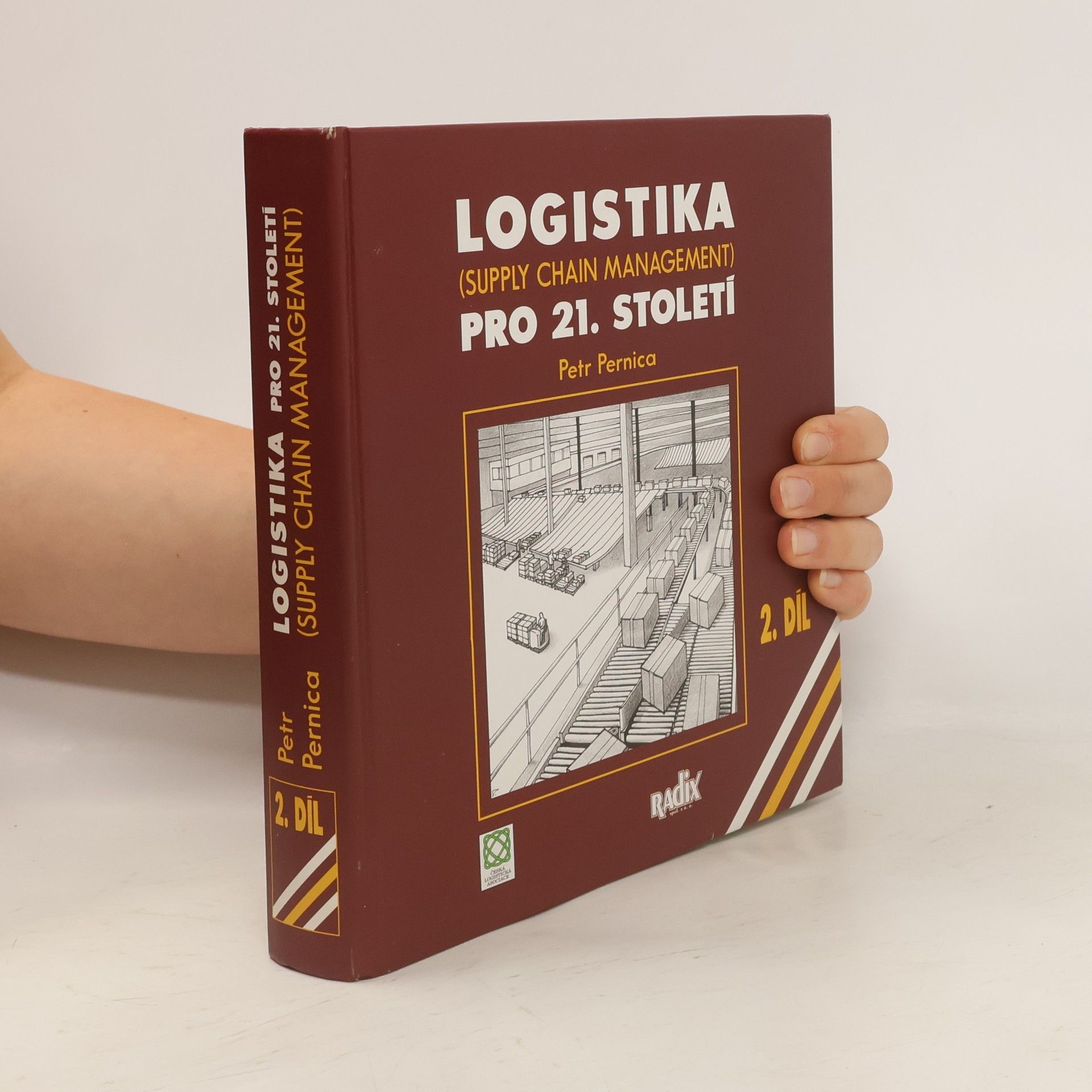 Petr Pernica Logistika pro 21. století. Supply Chain Management 2