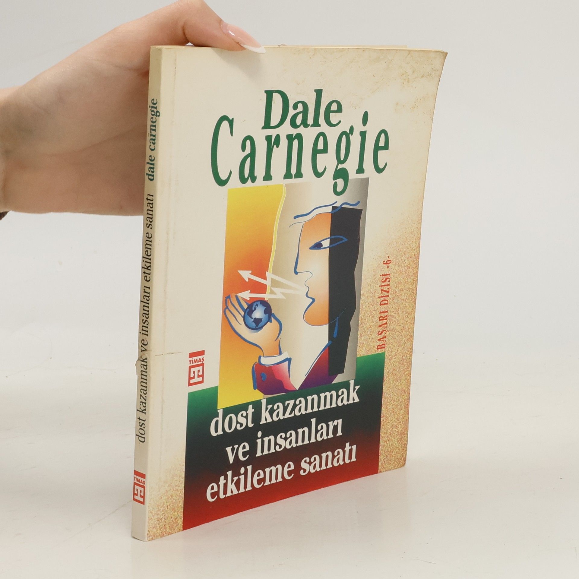 Dale Carnegie Dost kazanmak ve insanlari etkileme sanati
