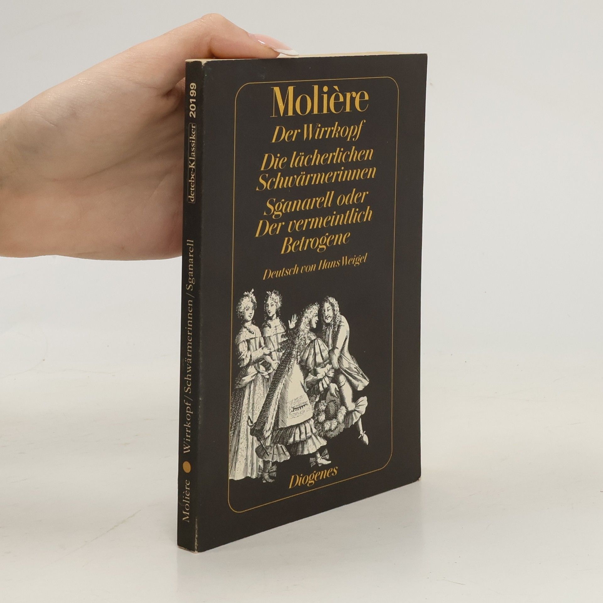 Moliere Der Wirrkopf. Die lächerlichen Schwärmerinnen. Sganarell oder Der vermeintlich Betrogene